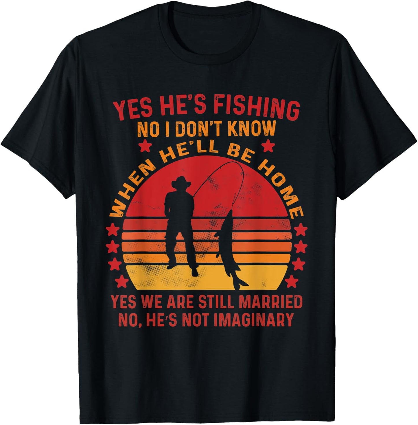 Yes He's Fishing No I Don't Know When He'll Be Home Vintage T-Shirt - T-Shirt | Black