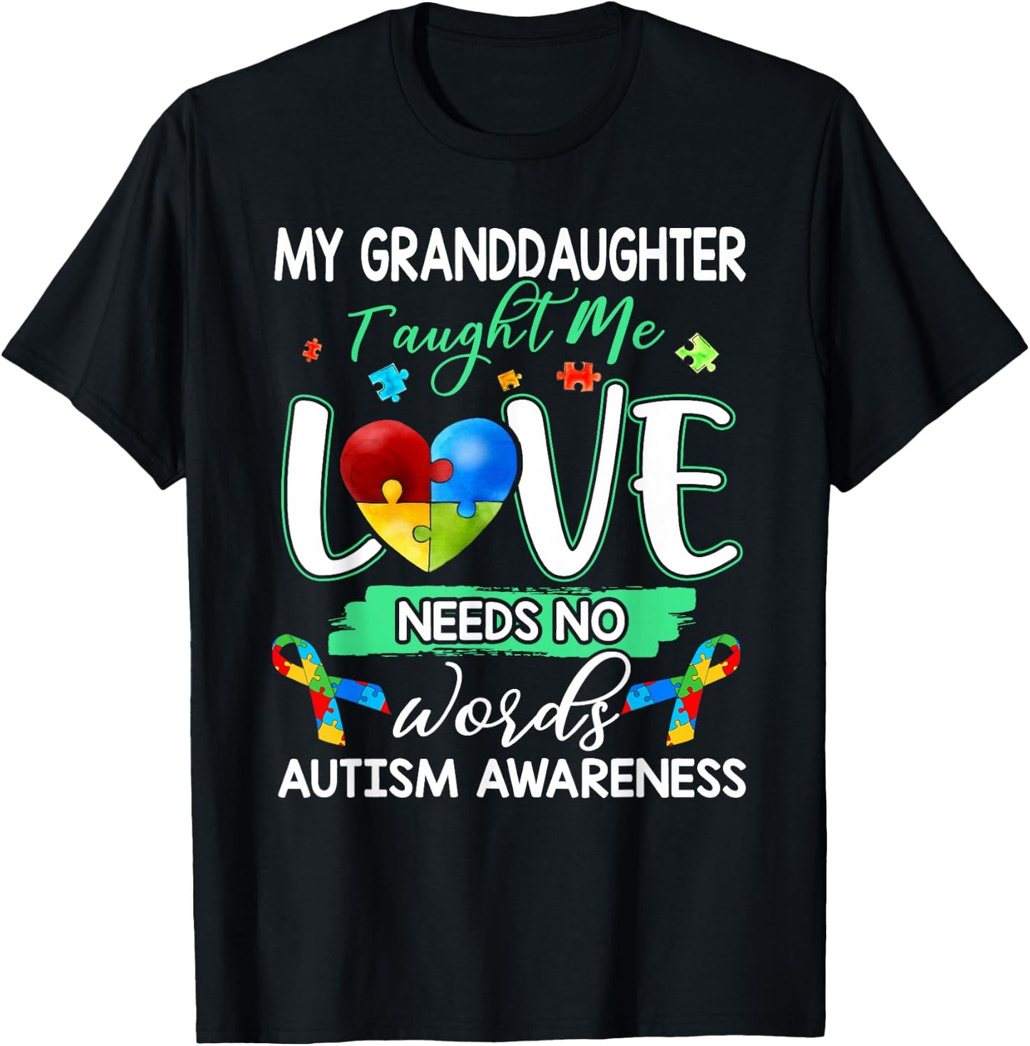 Granddaughter Taught Me Love Needs No Words Funny Autism T-Shirt - T-Shirt | Black