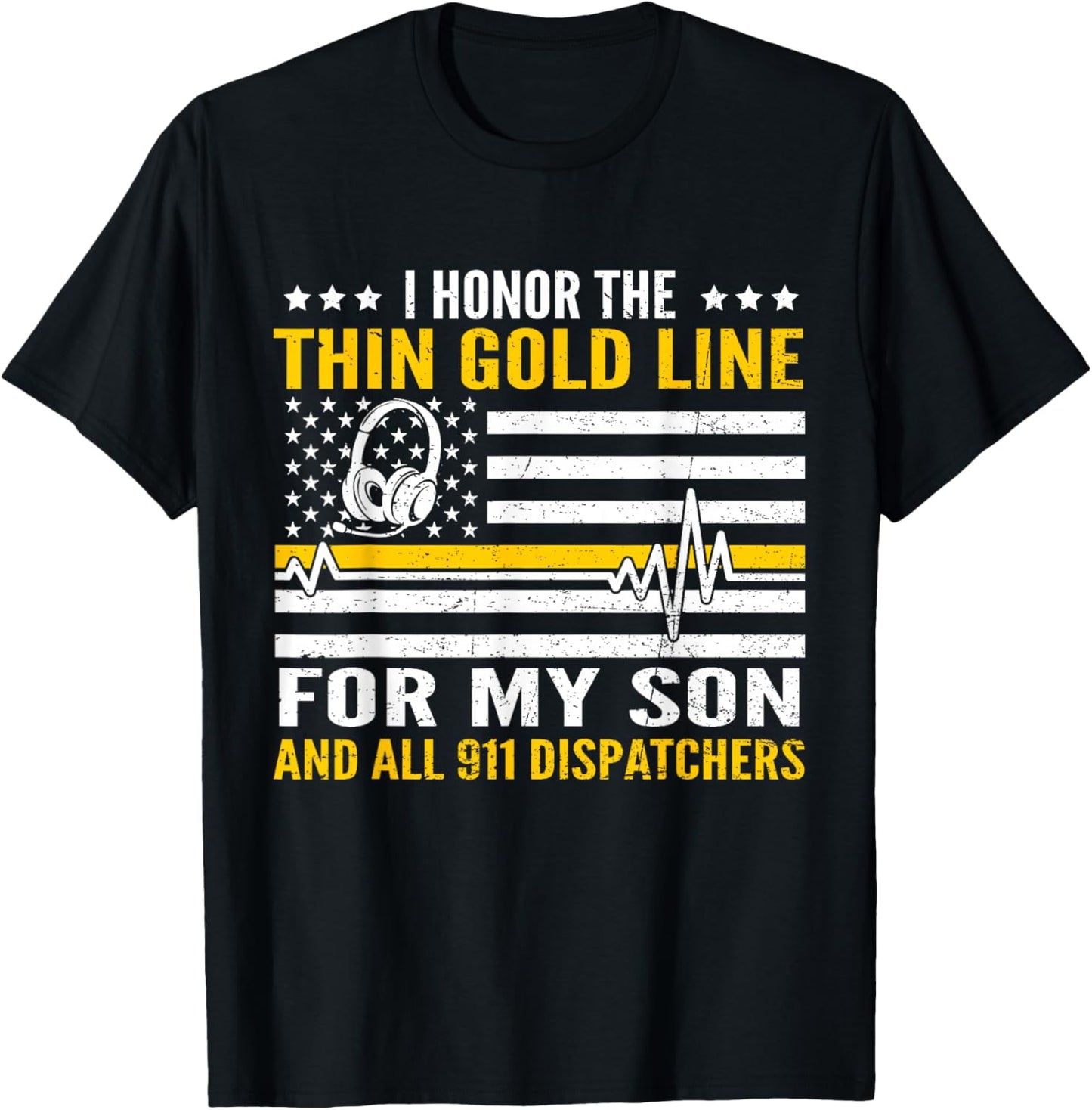 I Honor Thin Gold Line For My Son Proud 911 Dispatcher T-Shirt - T-Shirt | Black