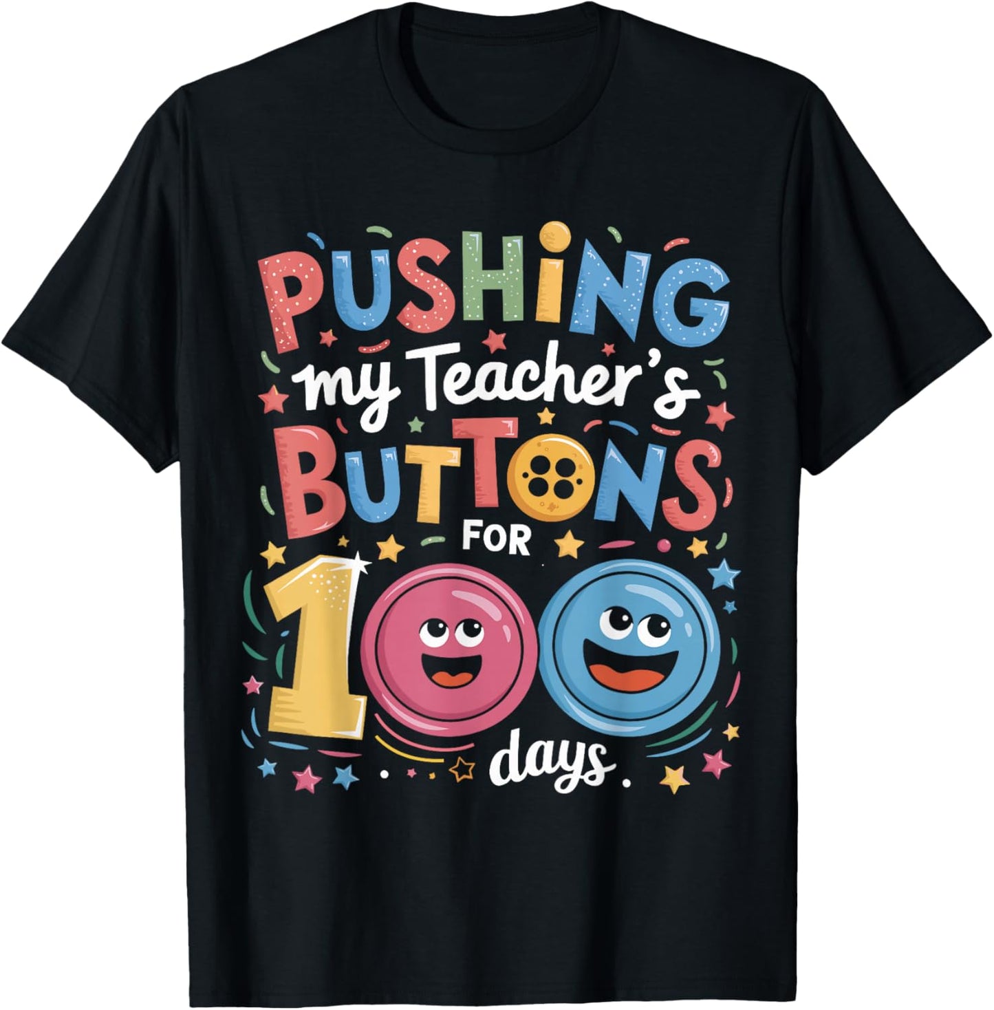 Pushing My Teacher's Buttons for 100 Days of School Students T-Shirt - T-Shirt | Black