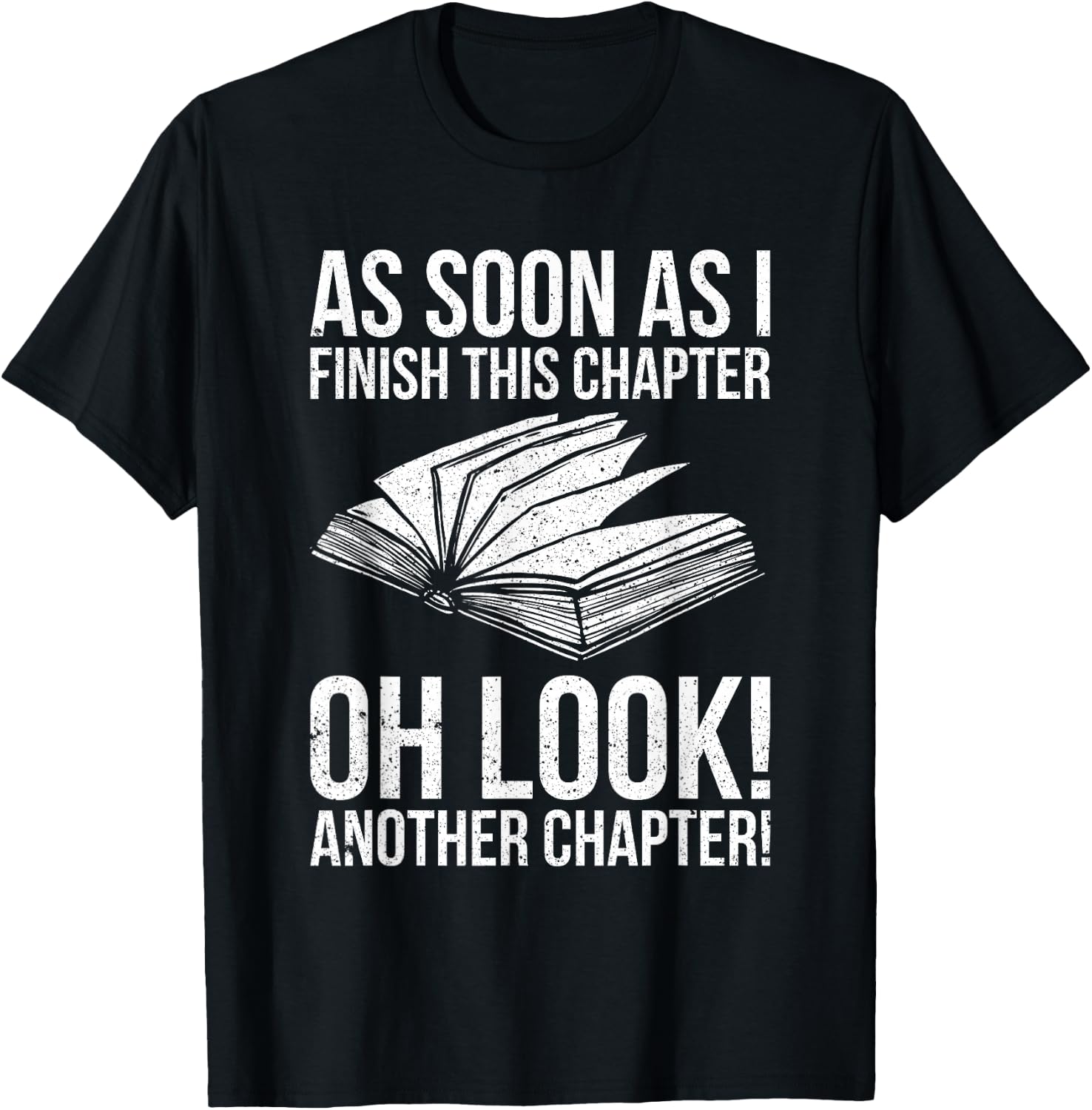 Funny Reading Just One More Chapter Book Lover Design T-Shirt - T-Shirt | Black
