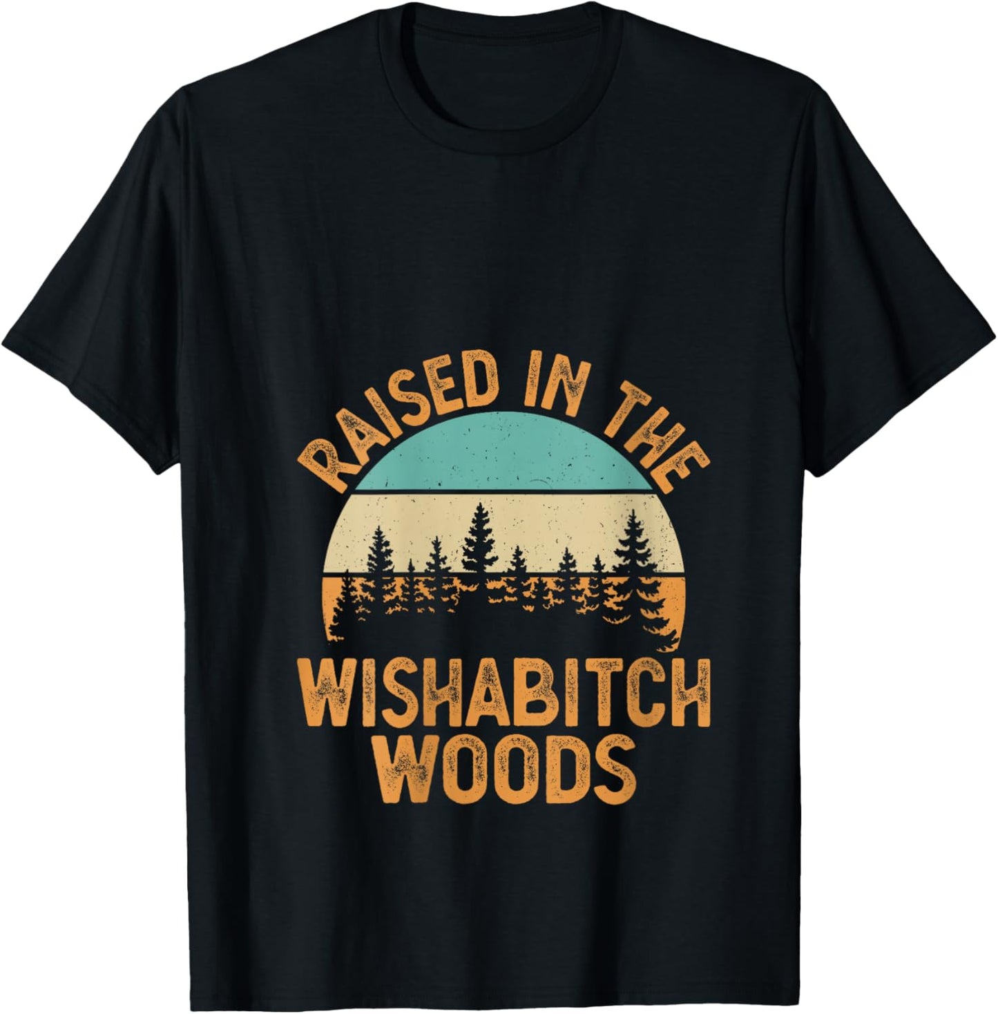 She Was Born And Raised In Wishabitch Woods Funny Saying V-Neck T-Shirt - T-Shirt | Black