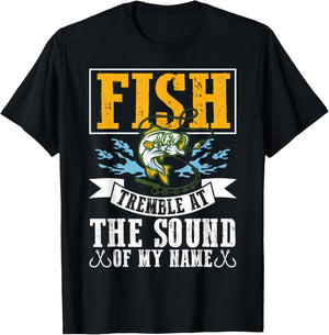 Fish Tremble At The Sound Of My Name Fishing T-Shirt - T-Shirt | Black