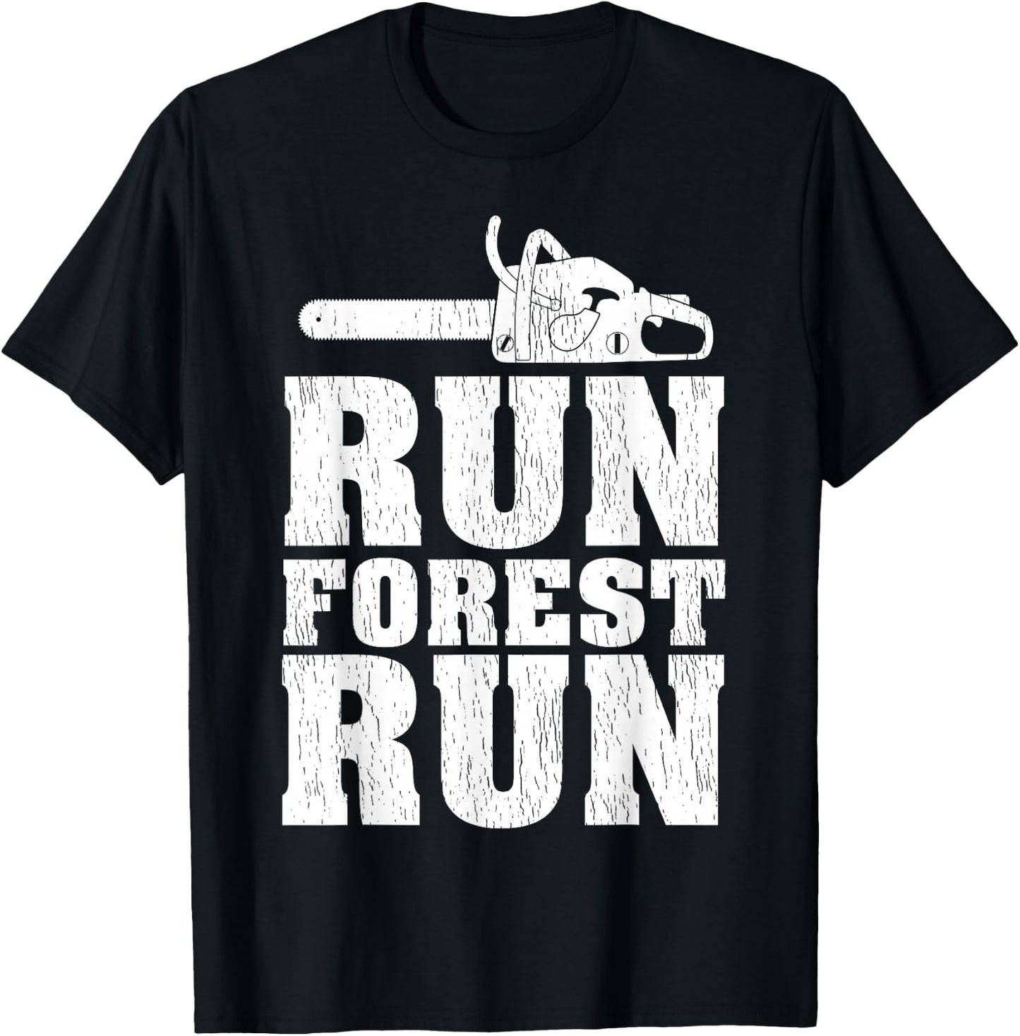 Funny Run Forest Run Lumberjack Chainsaw T-Shirt - T-Shirt | Black