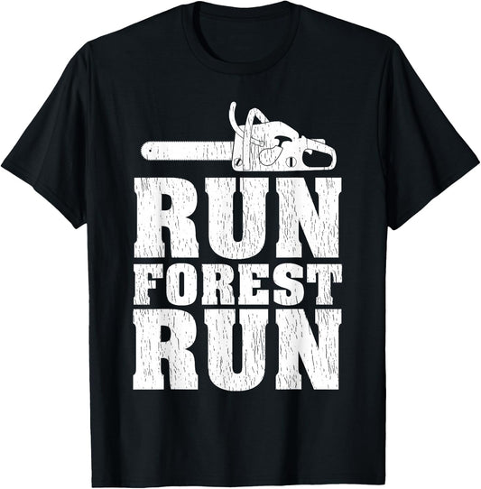 Funny Run Forest Run Lumberjack Chainsaw T-Shirt - T-Shirt | Black