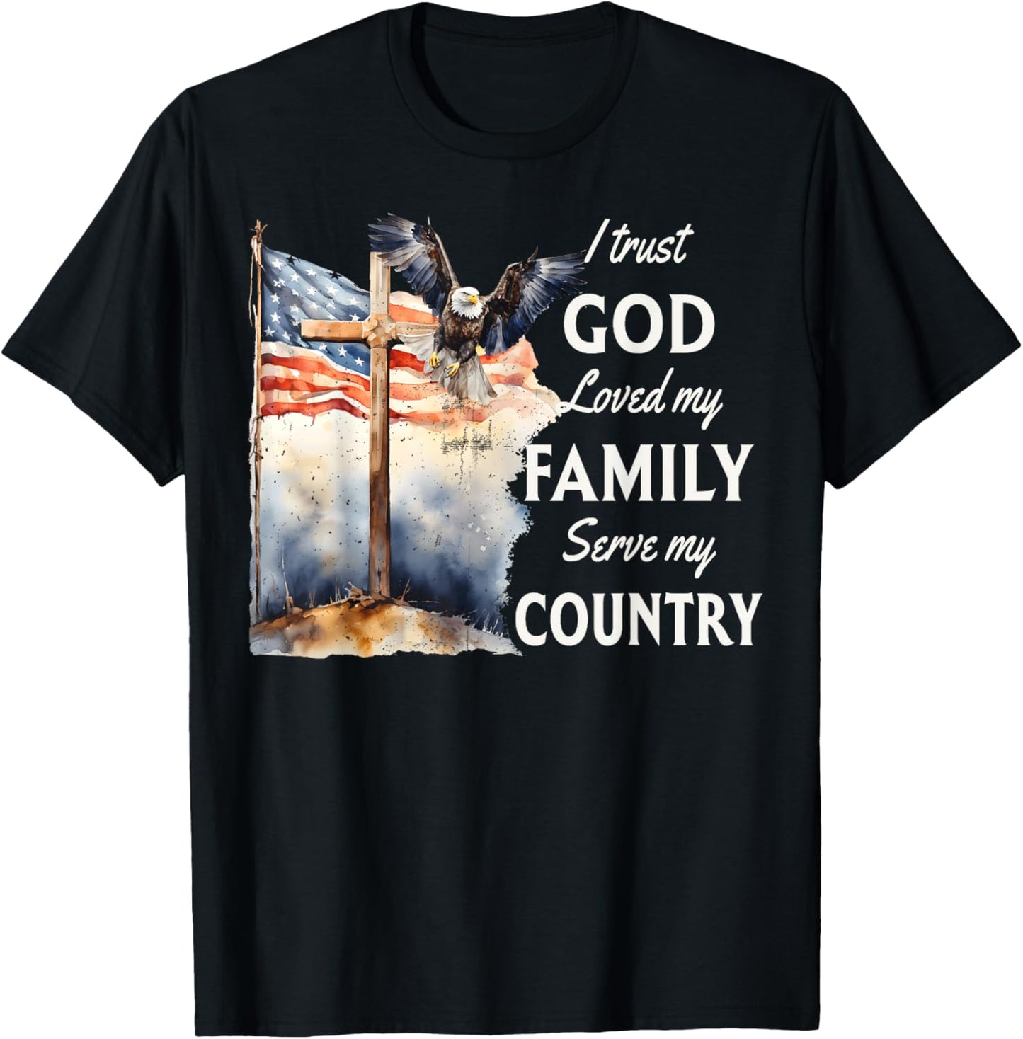 Patriotic Christian I Trust God Love My Family And Country T-Shirt - T-Shirt | Black