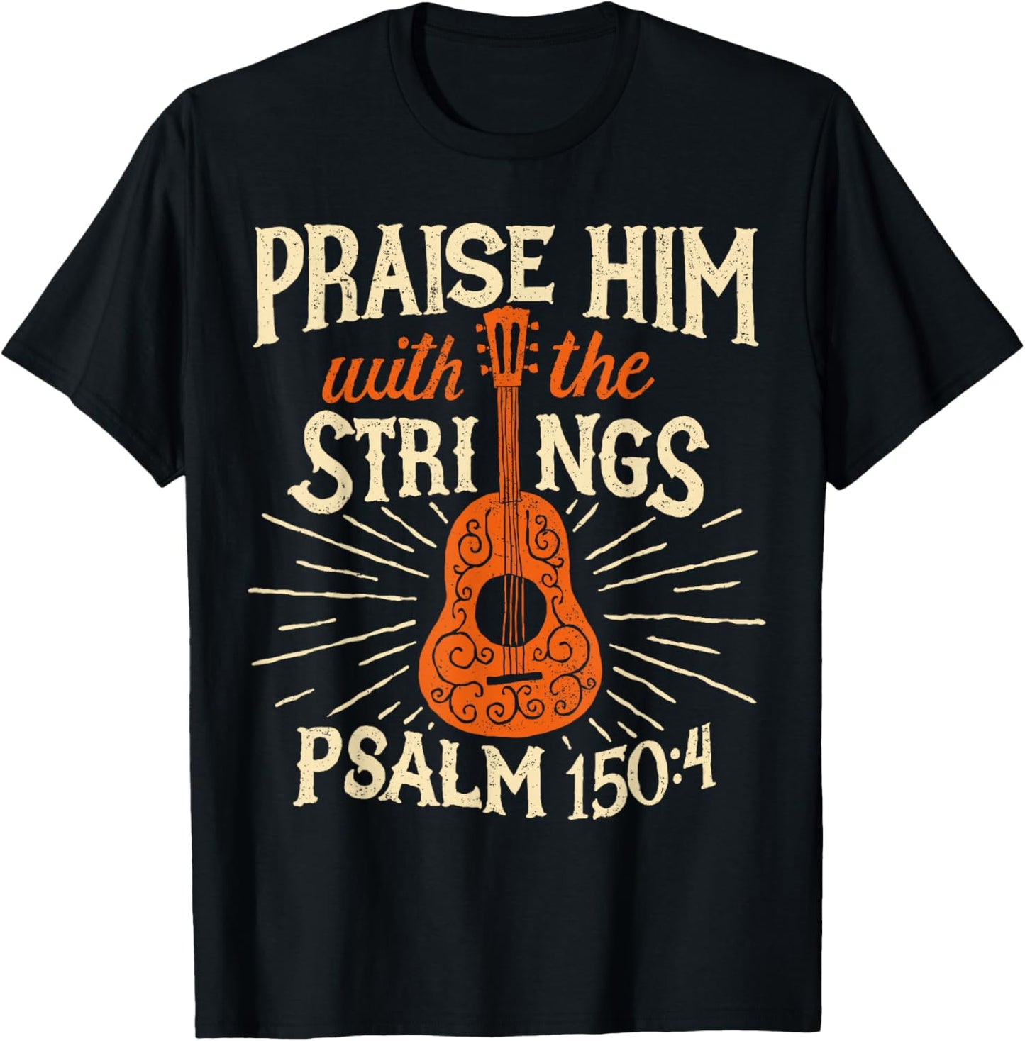 Guitarists Praise Him with The Strings Acoustic Guitar Music T-Shirt - T-Shirt | Black