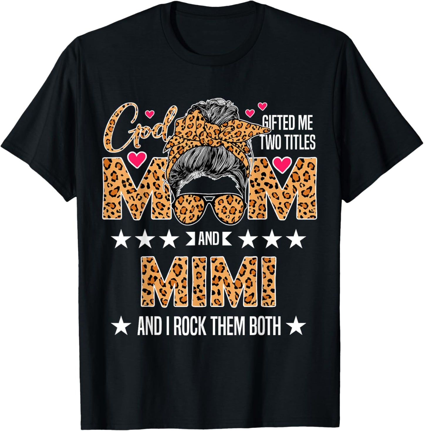 God Gifted Me Two Titles Mom And Mimi Leopard Mother's Day T-Shirt - T-Shirt | Black