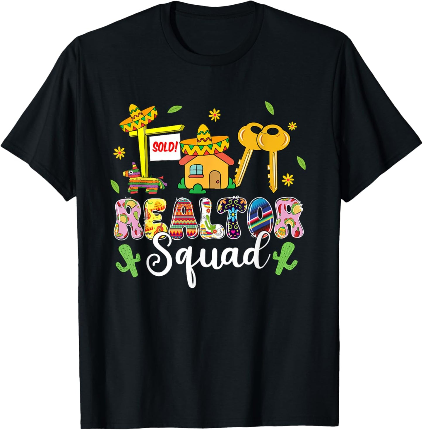 Realtor Squad Lets Fiesta Cinco De Mayo Mexican Realtor T-Shirt - T-Shirt | Black