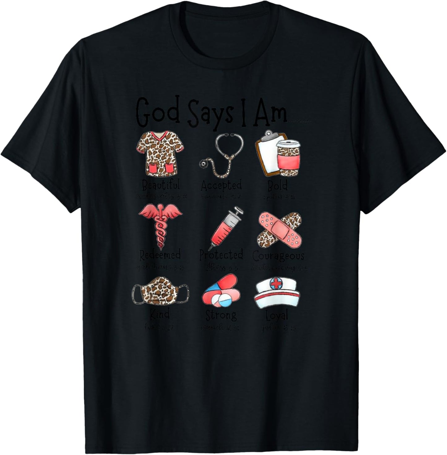 God Says I Am Beautiful Accepted Bold Protected Nurse Life T-Shirt - T-Shirt | Black