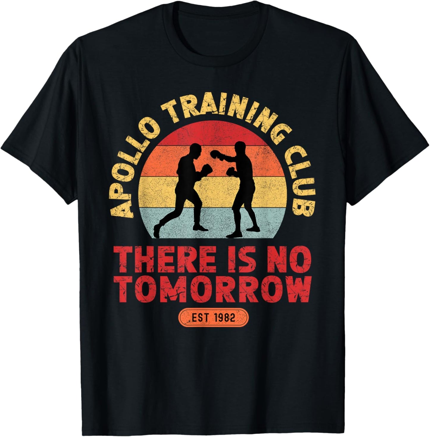 There is No Tomorrow, Boxing Motivation, Retro Apollo Club T-Shirt - T-Shirt | Black