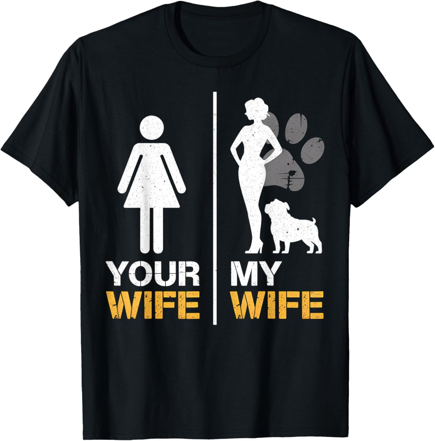 Your Wife My Wife English Bulldog Pet Lover Funny Dog Mama T-Shirt - T-Shirt | Black