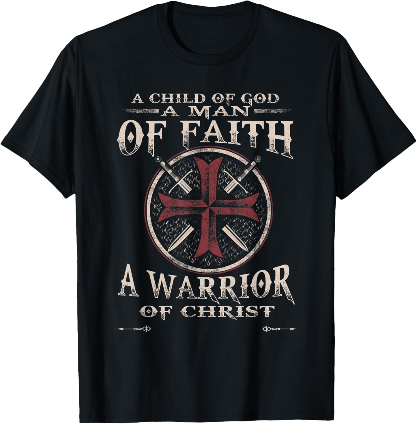 A Child Of God A Man Of Faith A Warrior Of Christ T-Shirt - T-Shirt | Black