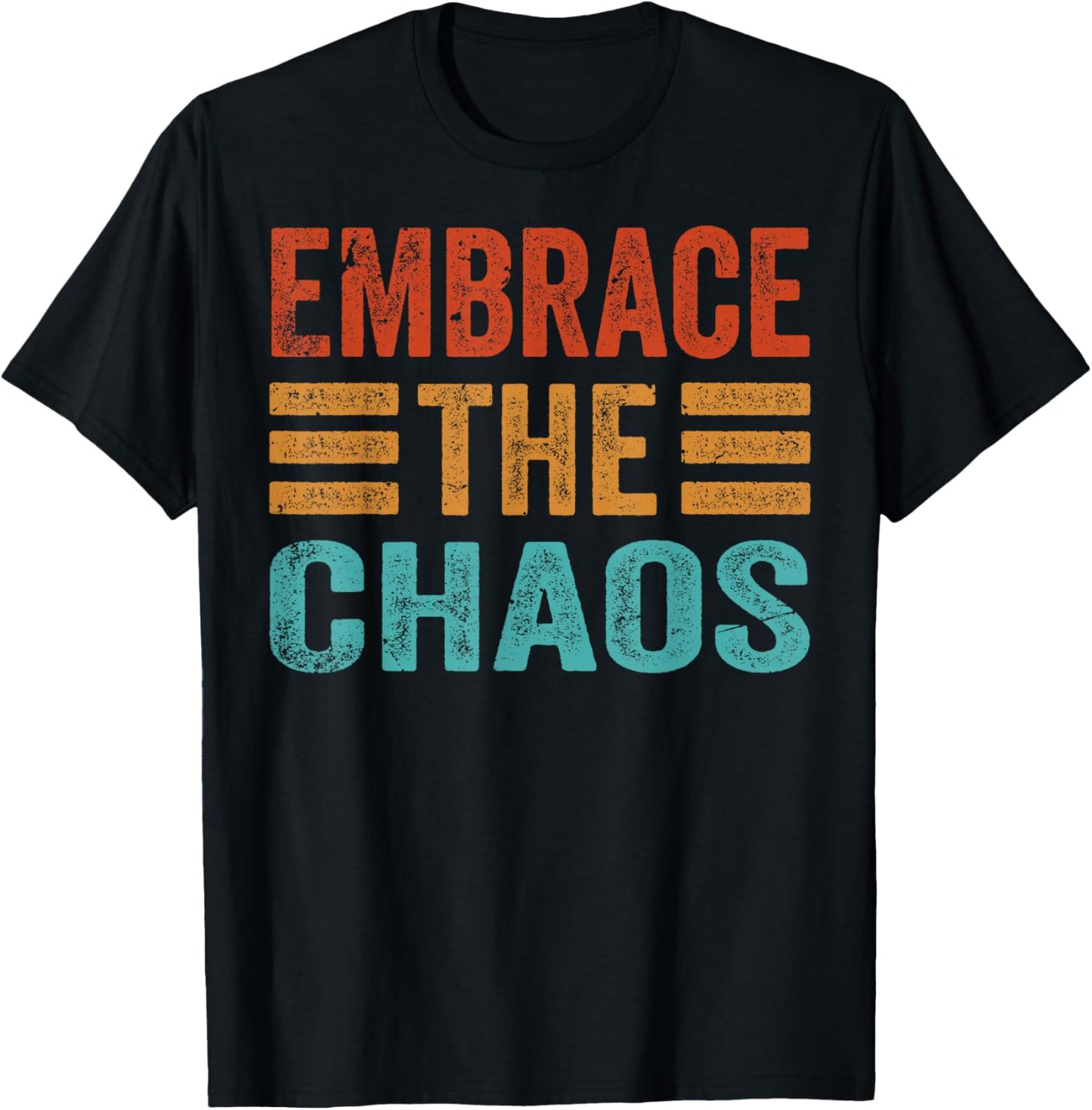 Embrace The Chaos T-Shirt - T-Shirt | Black