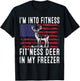 Hunting Im Into Fitness Fit'ness Deer Freezer Men Women Kids T-Shirt - T-Shirt | Black