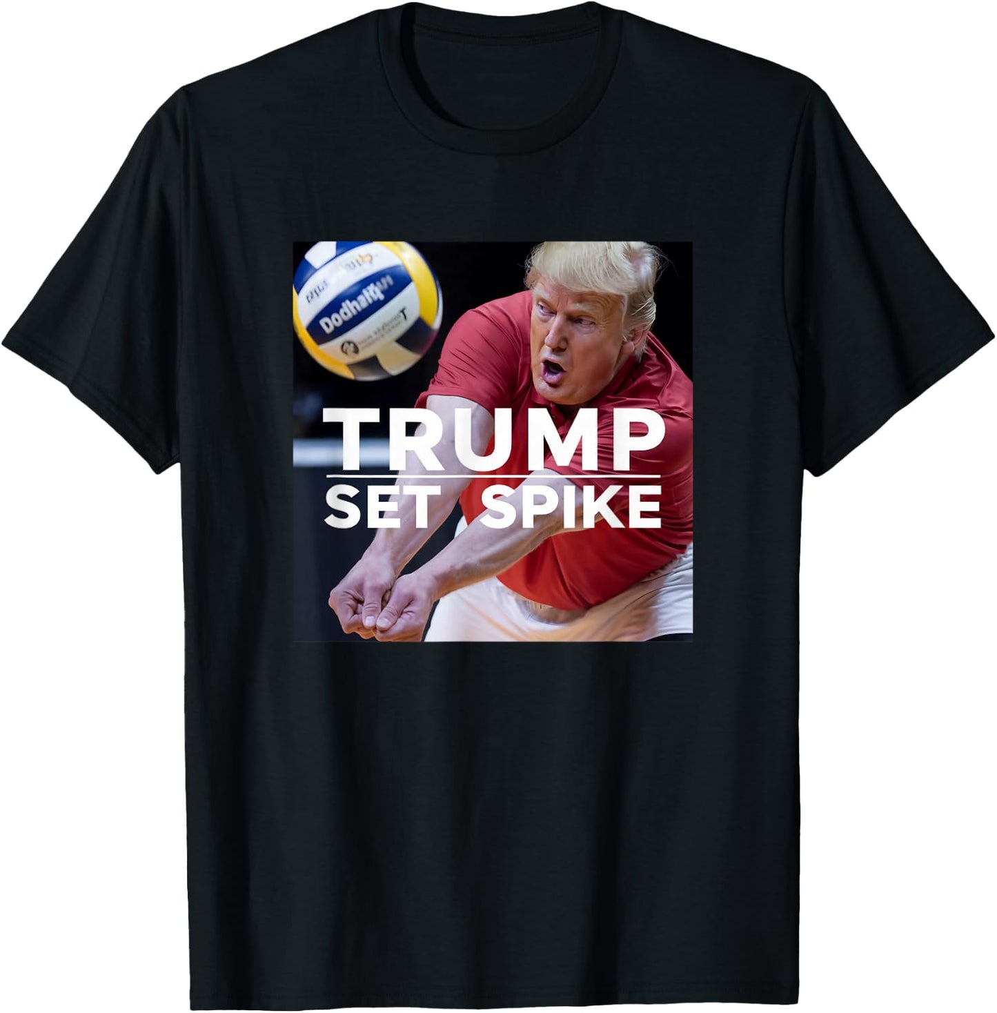 Trump Set Spike Funny Political Volleyball Player Humor Meme T-Shirt - T-Shirt | Black