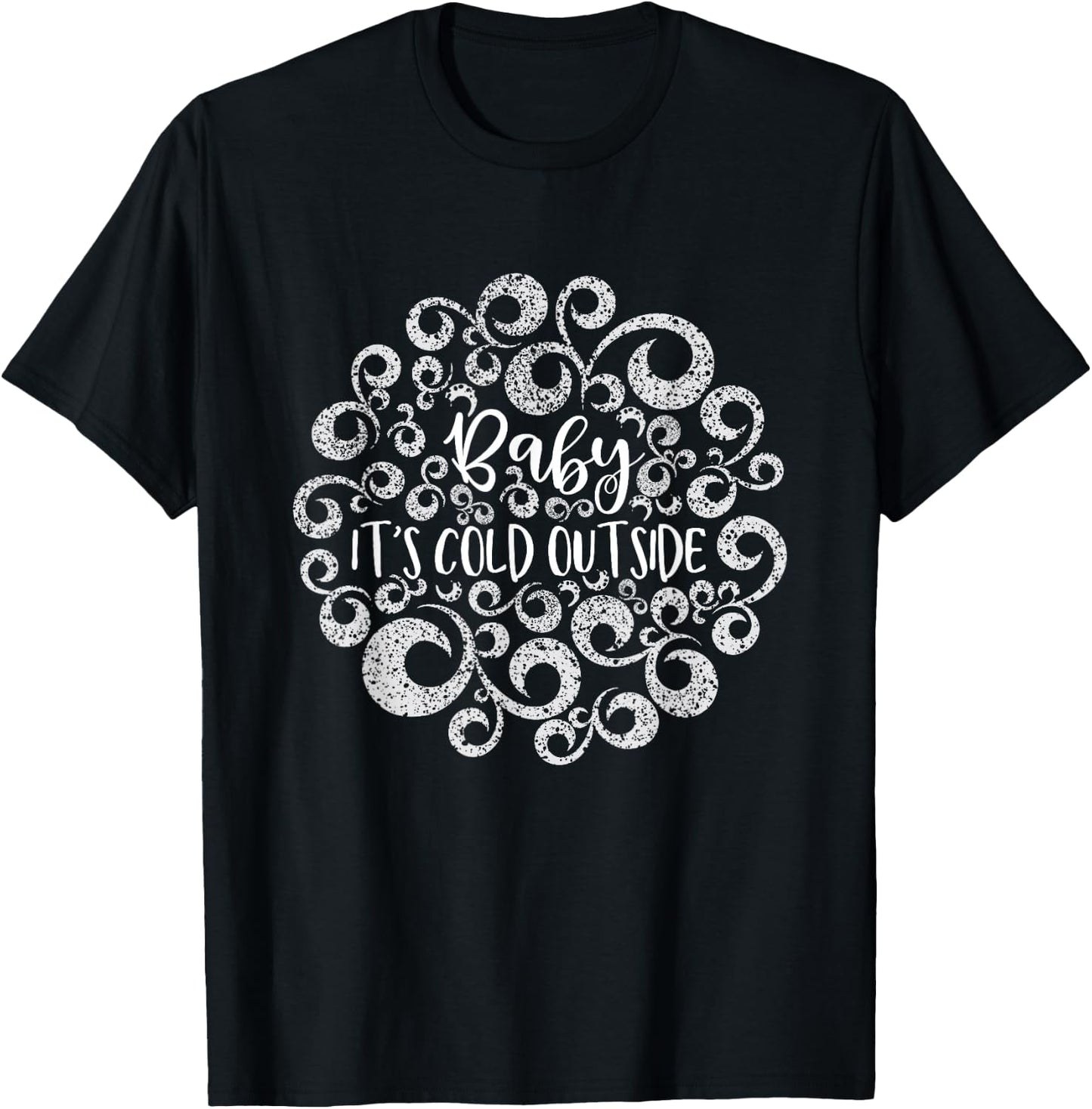 Baby It's Cold Outside Christmas Funny Holiday Women T-Shirt - T-Shirt | Black