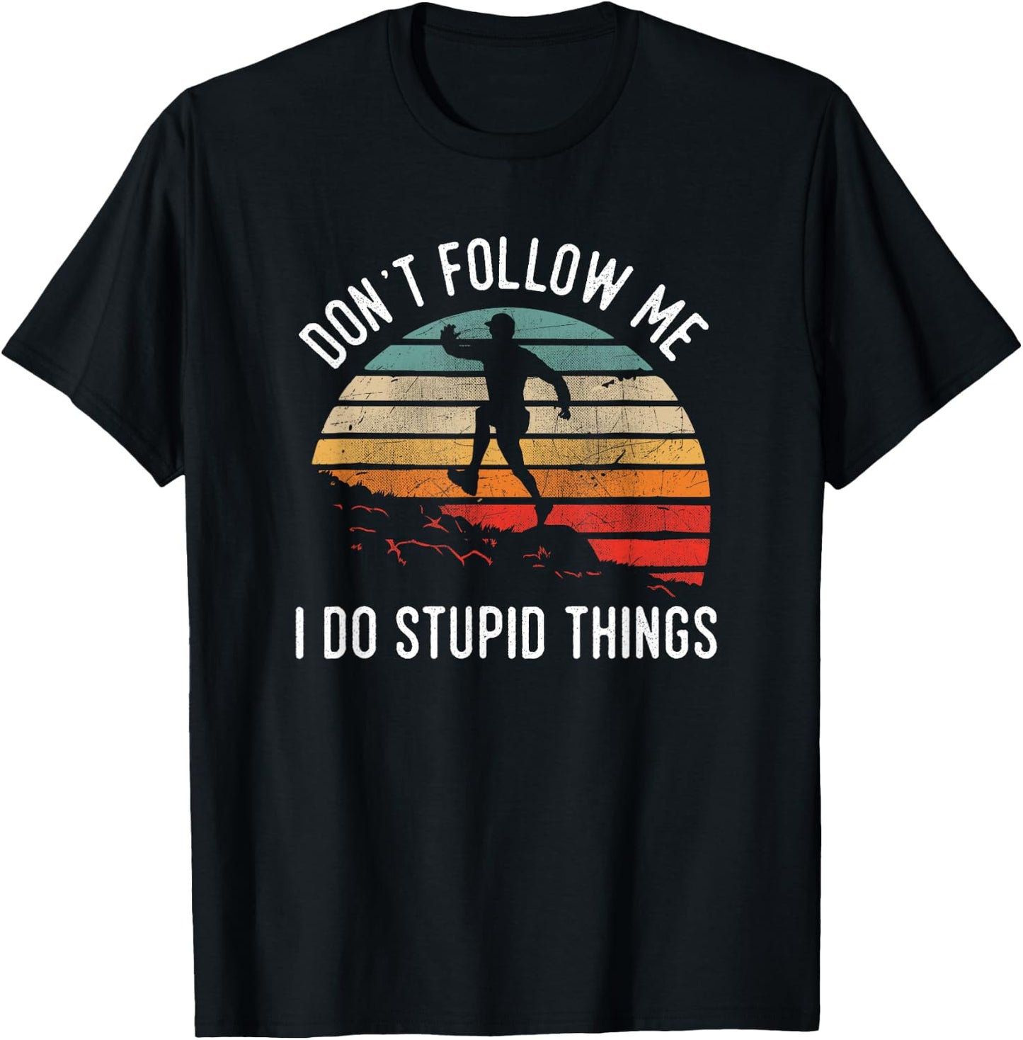 Don't follow me, I do stupid things trail running T-Shirt - T-Shirt | Black