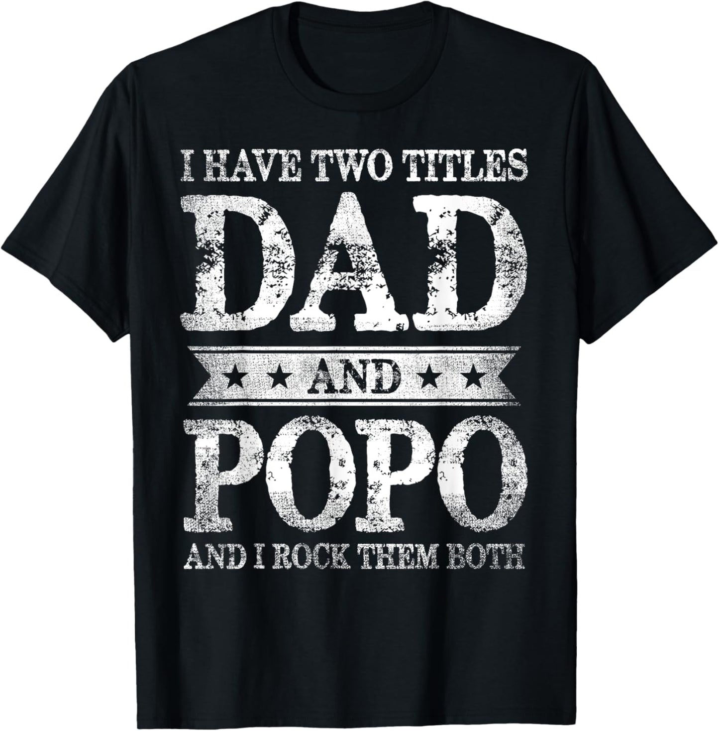 I Have Two Titles Dad And Popo And I Rock Them Both T-Shirt - T-Shirt | Black