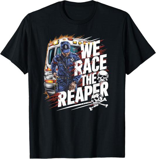 We Race The Reaper EMS Paramedic EMT Ambulance T-Shirt - T-Shirt | Black
