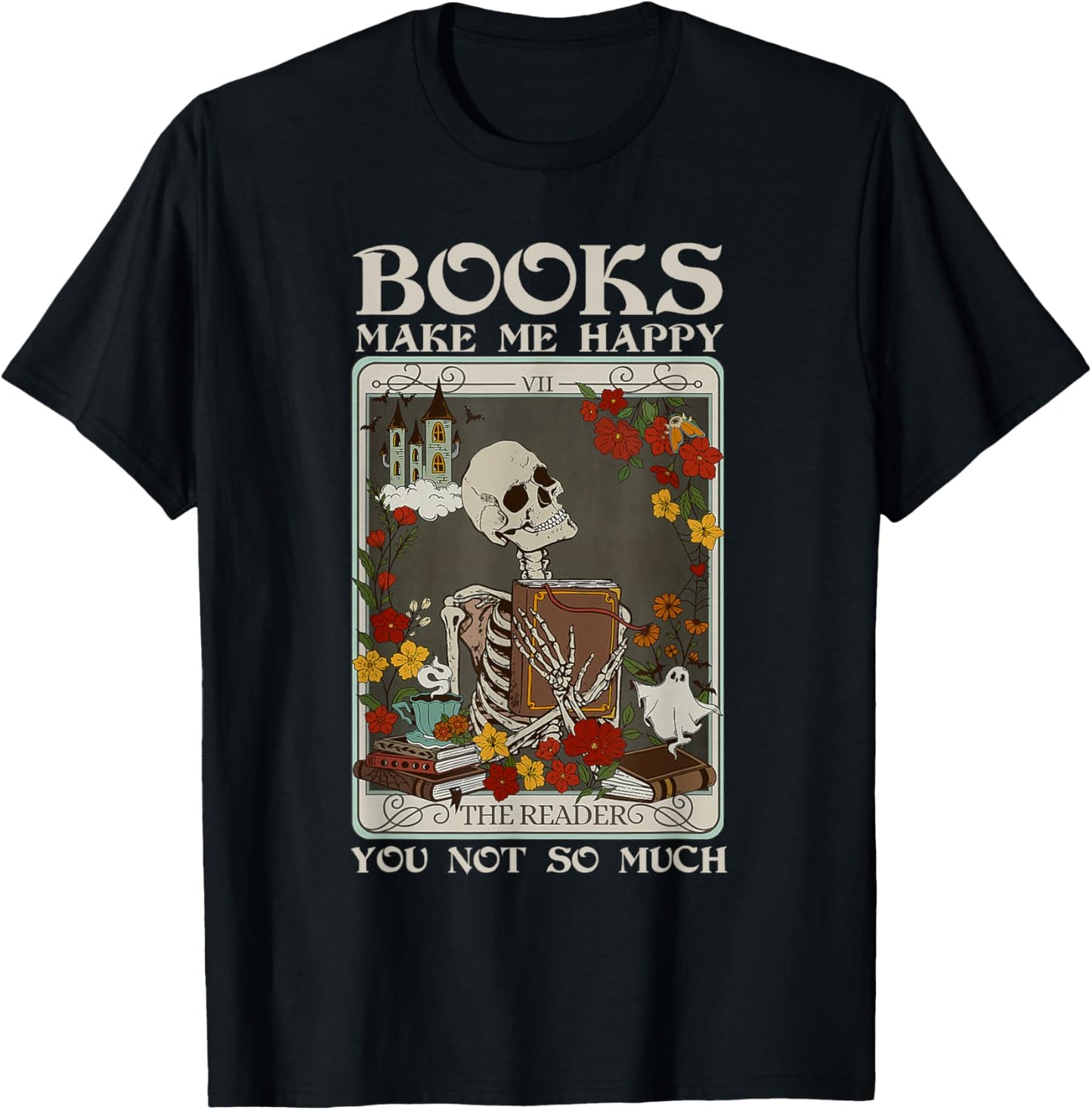 Skeleton Books Make Me happy You Not So Much Funny Book Nerd T-Shirt - T-Shirt | Black