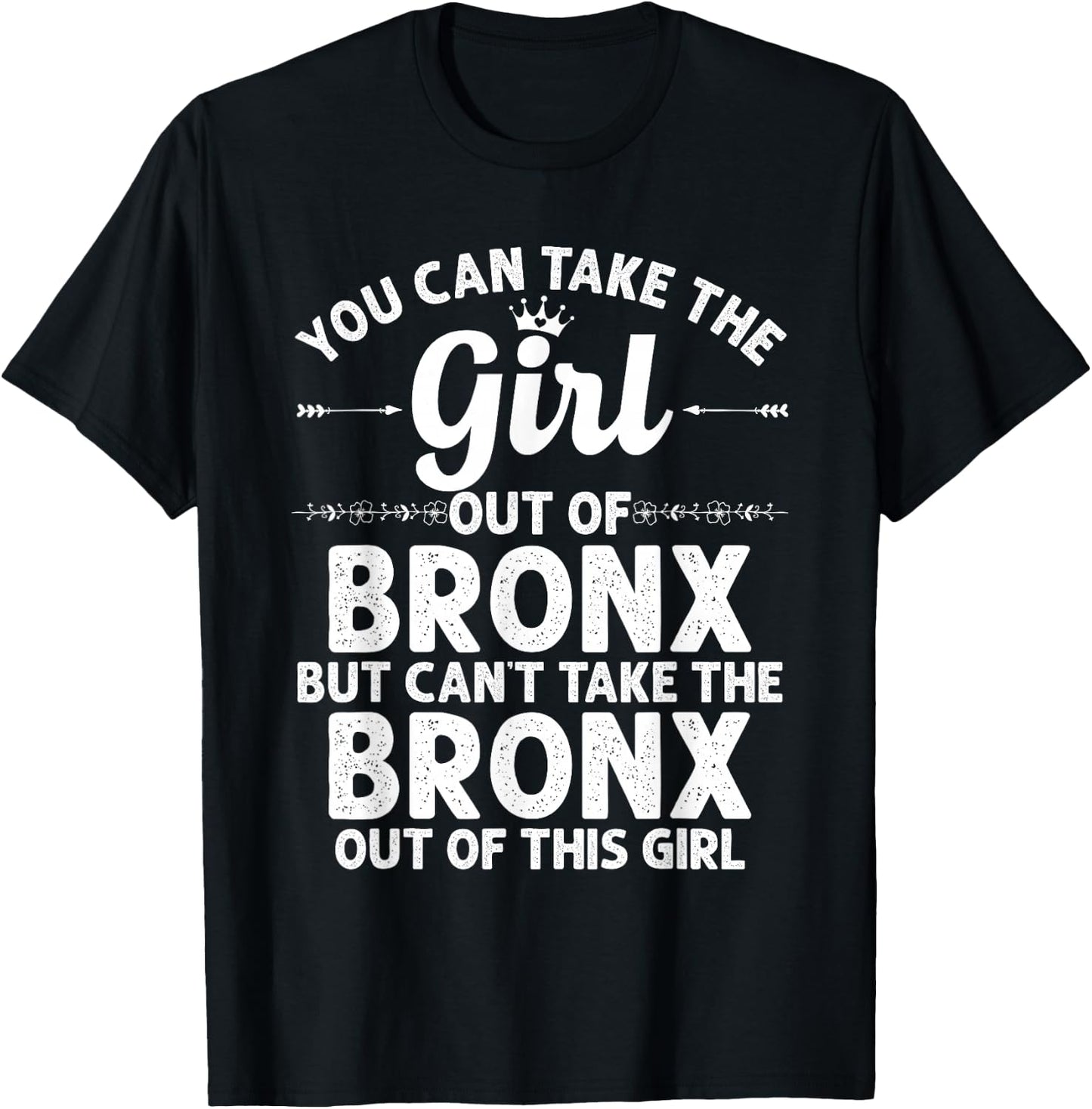 Girl Out of Bronx NY New York Gift Funny Home Roots USA T-Shirt - T-Shirt | Black
