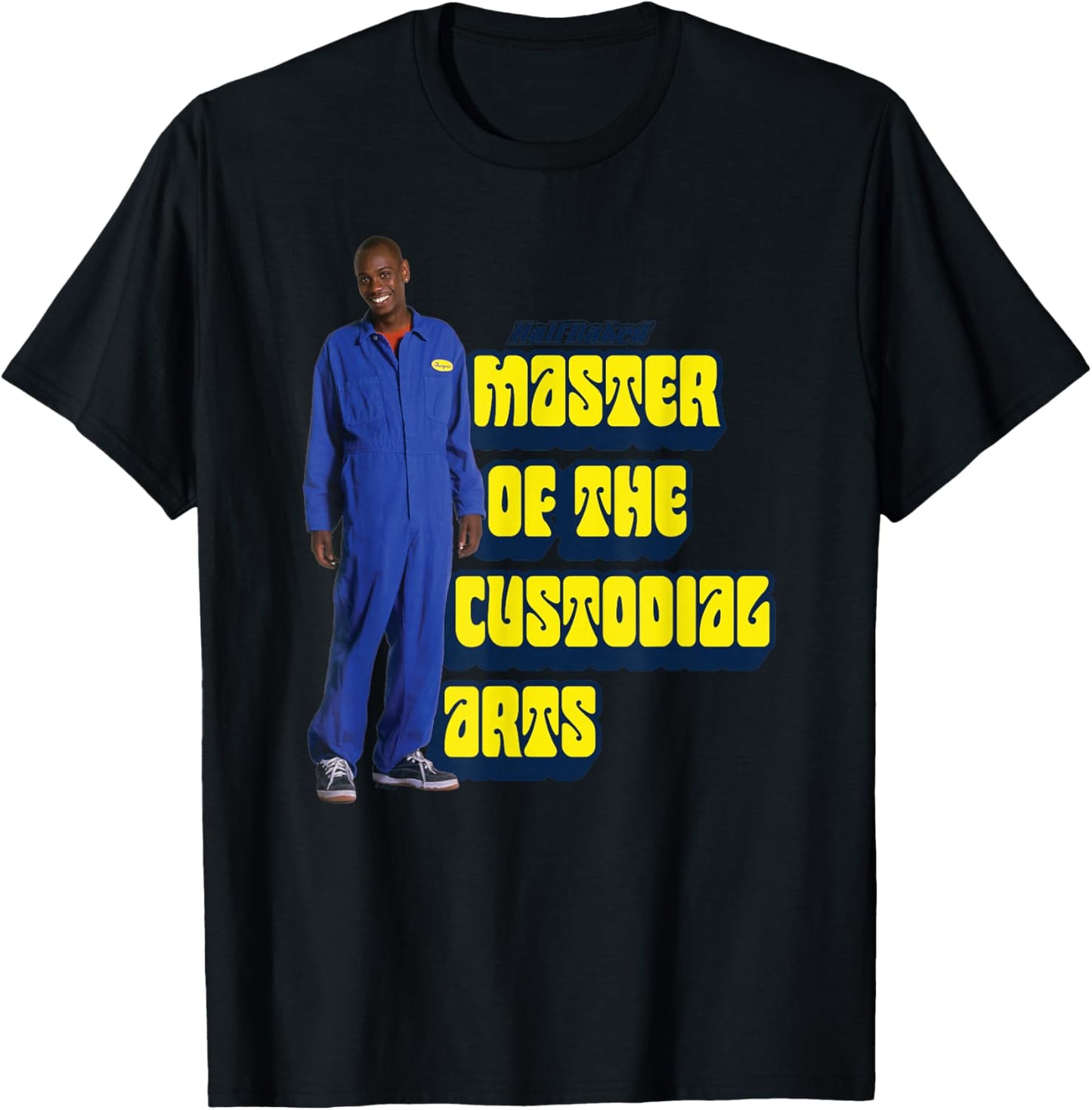 Half Baked Master of the Custodial Arts T-Shirt - T-Shirt | Black