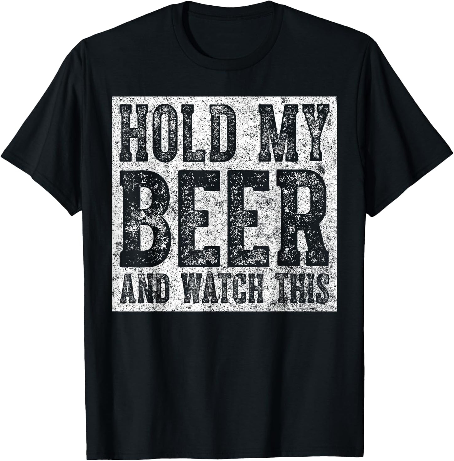 Cute Drinking Gift Funny Hold My Beer And Watch This T-Shirt - T-Shirt | Black