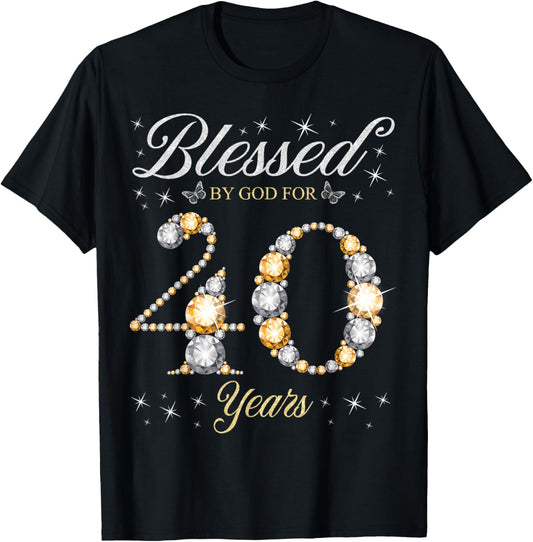 Blessed By God For 40 Years Old 40th Birthday Party T-Shirt - T-Shirt | Black