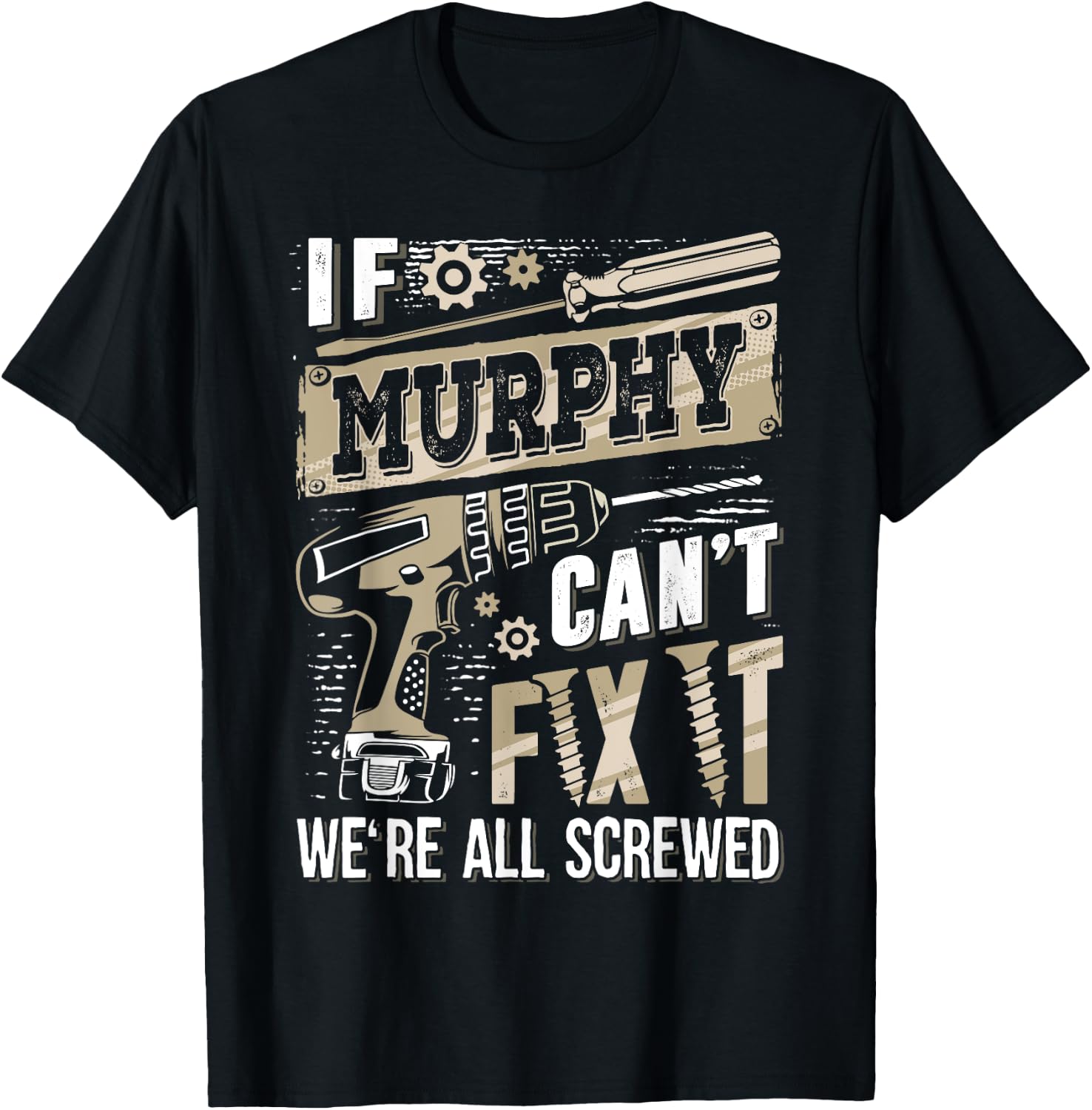 If MURPHY Can't Fix It We're All Screwed Vintage Family Name T-Shirt - T-Shirt | Black