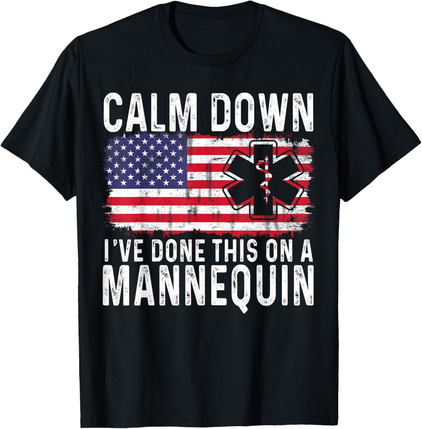 Calm down i've done this on a mannequin Usa flag Paramedic T-Shirt - T-Shirt | Black