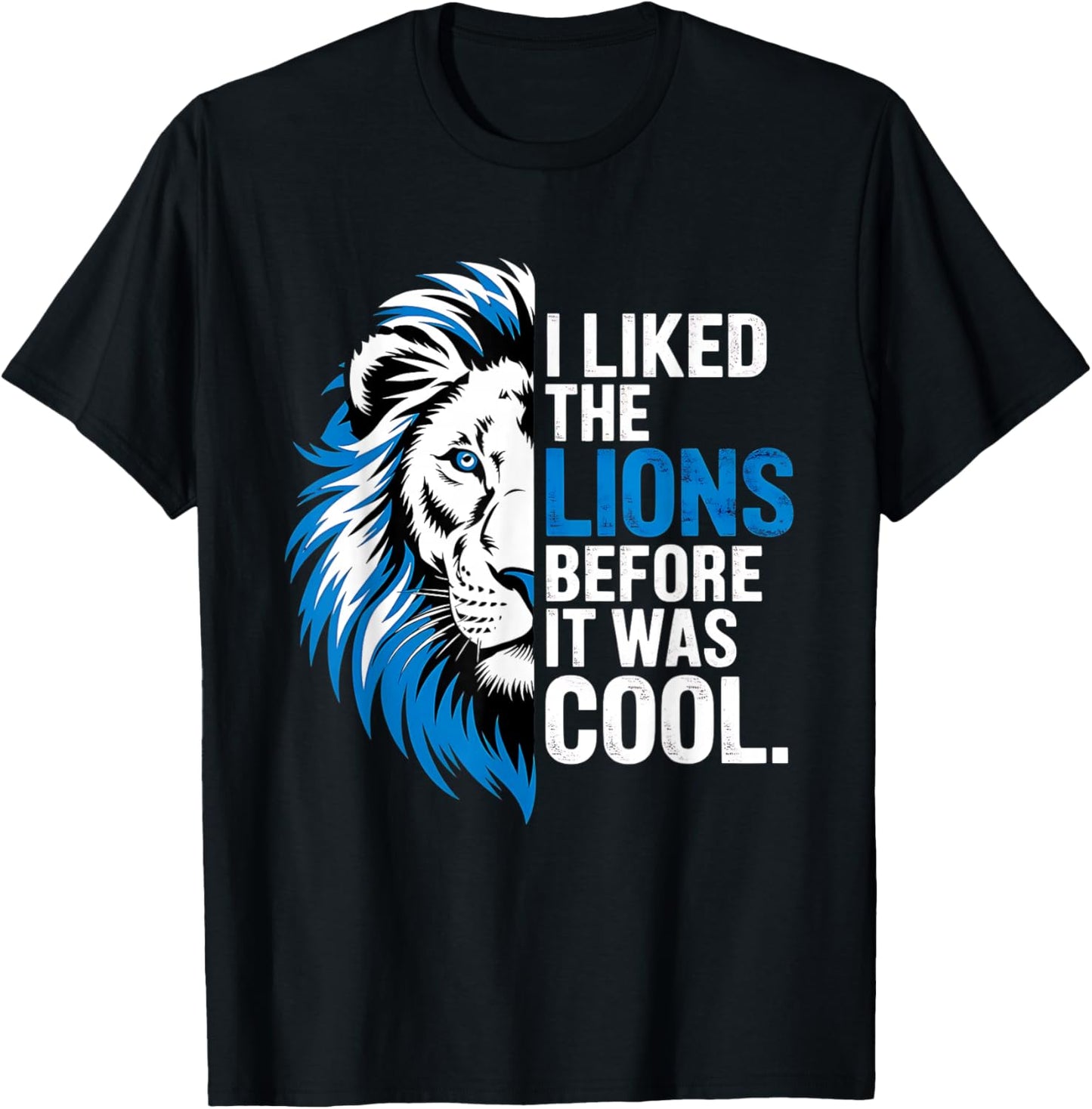 I Liked The Lions Before It Was Cool T-Shirt - T-Shirt | Black