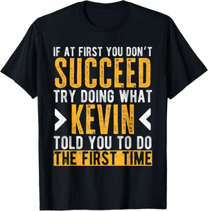 Kevin Try Doing What Kevin Told You Funny Kevin Name T-Shirt - T-Shirt | Black