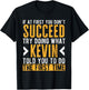 Kevin Try Doing What Kevin Told You Funny Kevin Name T-Shirt - T-Shirt | Black