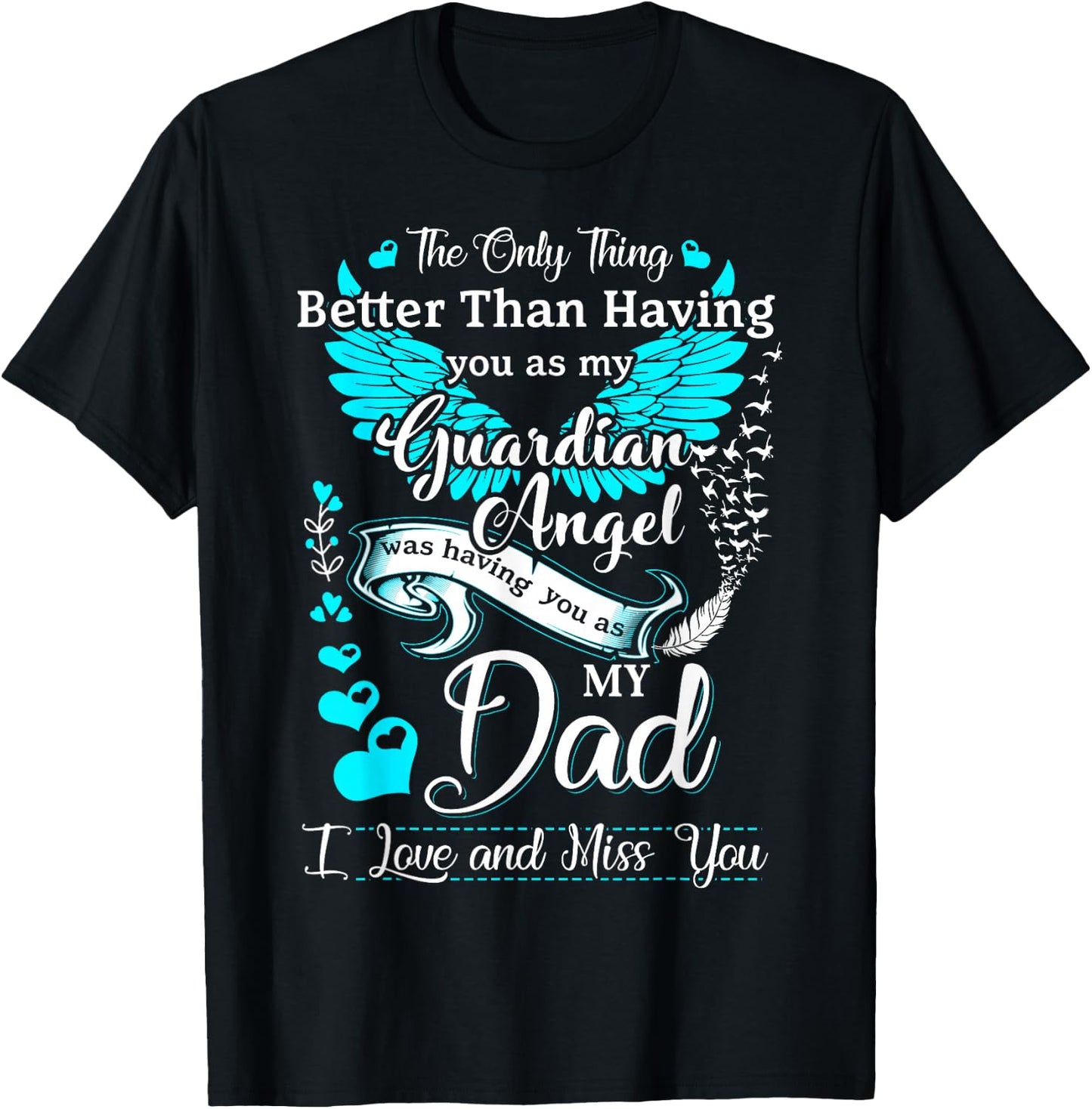 My Dad is My Guardian Angel, Missing My Dad in Heaven T-Shirt - T-Shirt | Black