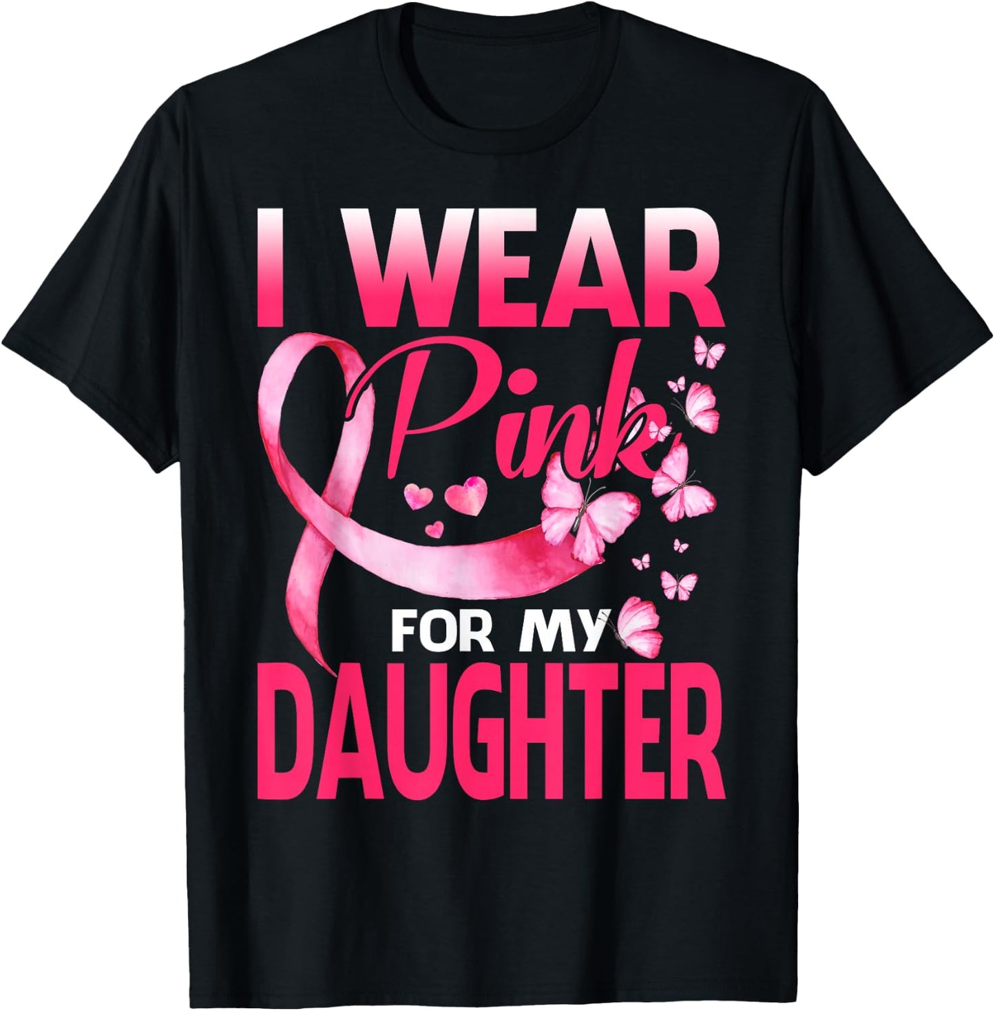 I Wear Pink For My Daughter Breast Cancer Butterfly T-Shirt - T-Shirt | Black
