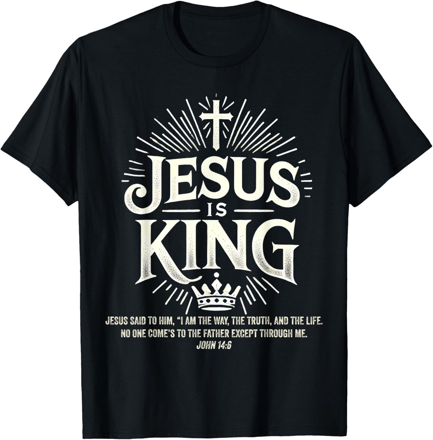 Jesus Is King Christian John 14:6 Bible Verse Costume T-Shirt - T-Shirt | Black