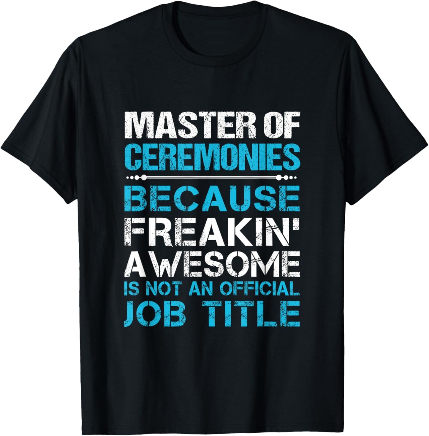 Master Of Ceremonies - Freaking Awesome T-Shirt - T-Shirt | Black