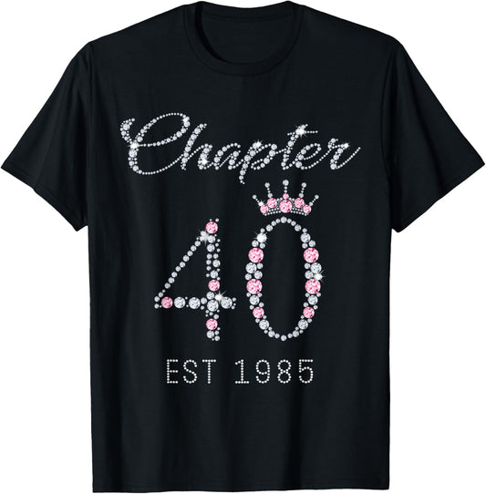 Chapter 40 EST 1985 40Th Birthday Gift T-Shirt - T-Shirt | Black