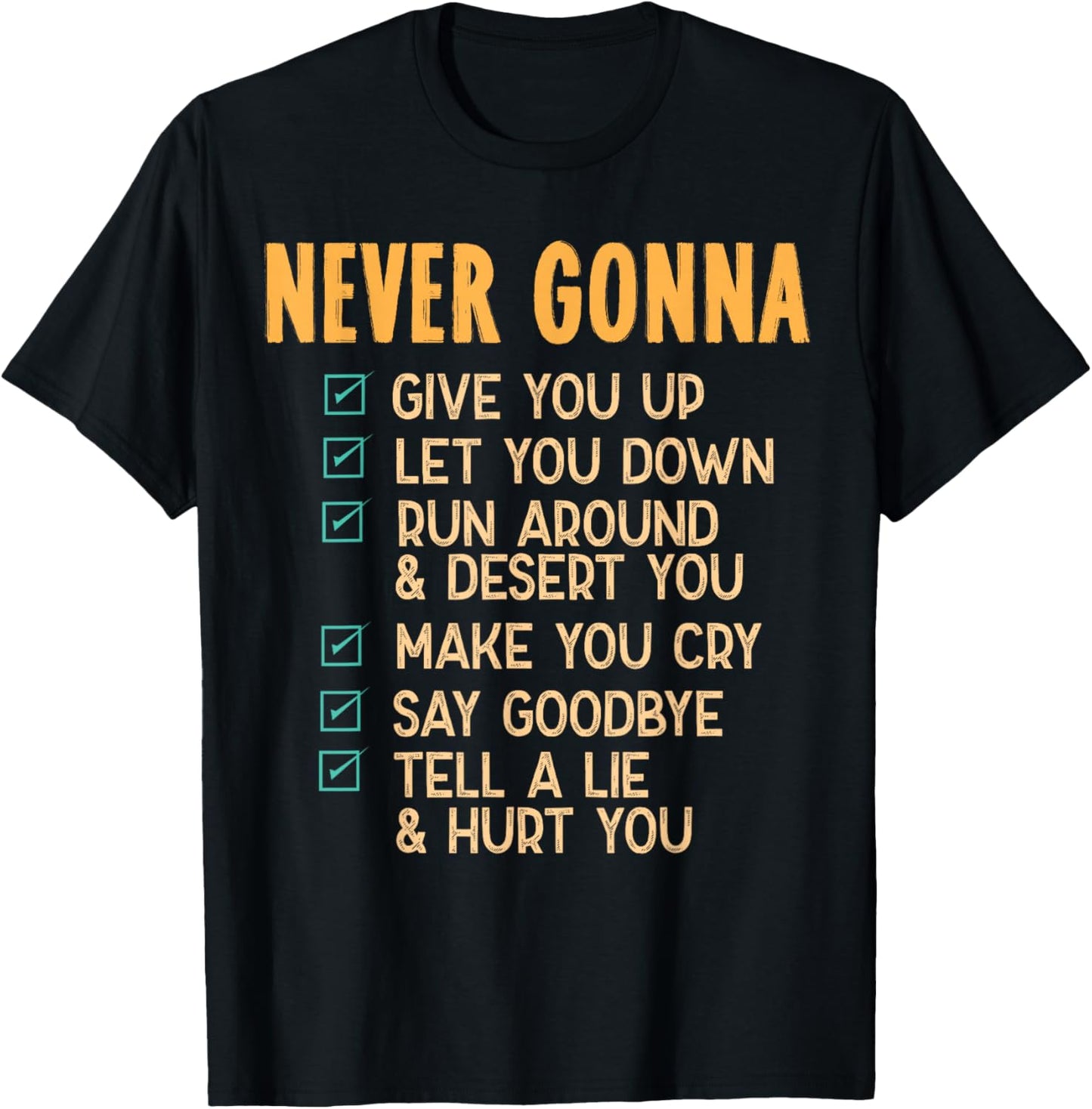 Never Gonna - 80's Music Retro Lyrics T-Shirt - T-Shirt | Black