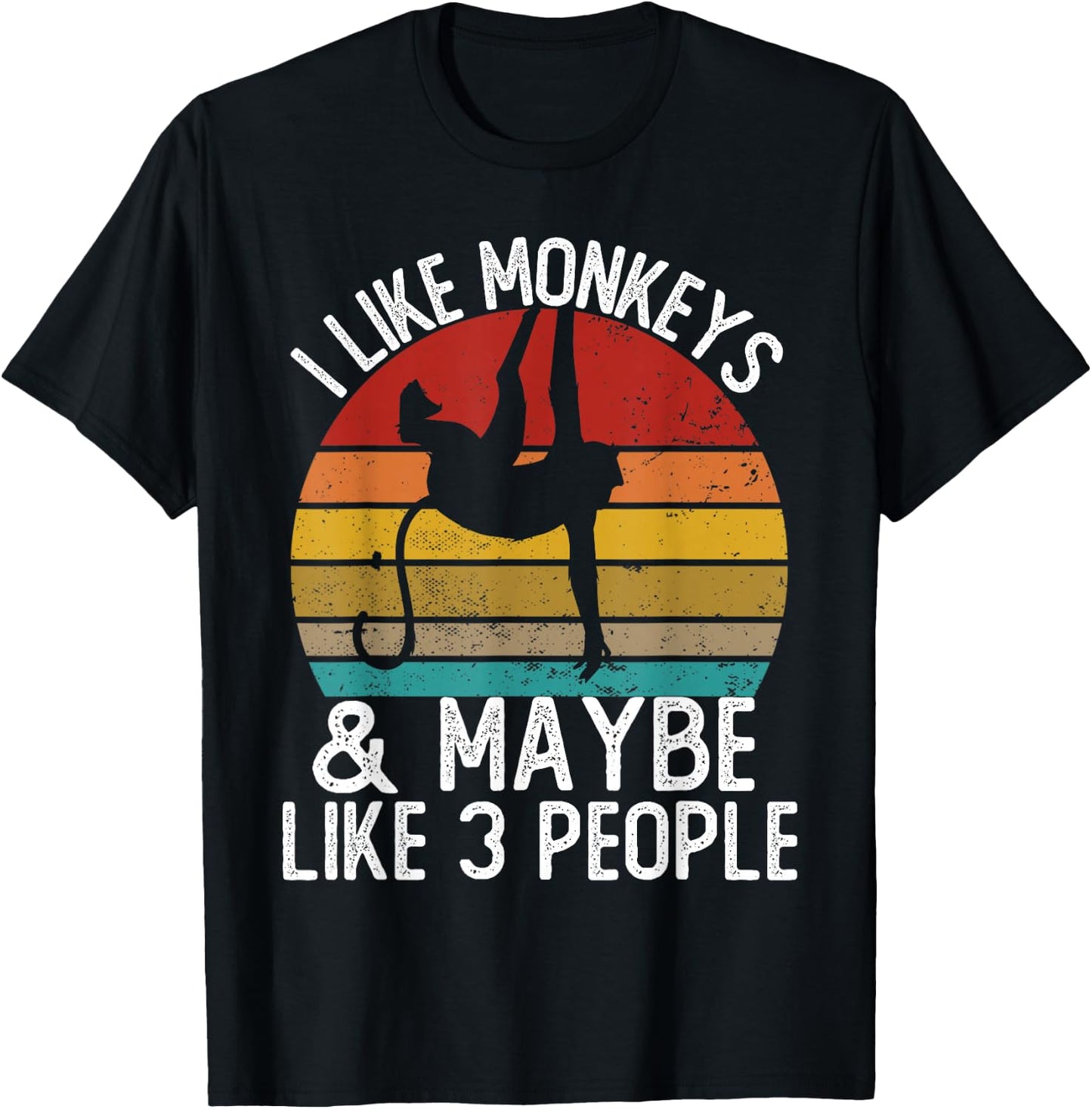 I Like Monkeys and Maybe Like 3 People Shirts Monkey T-Shirt - T-Shirt | Black