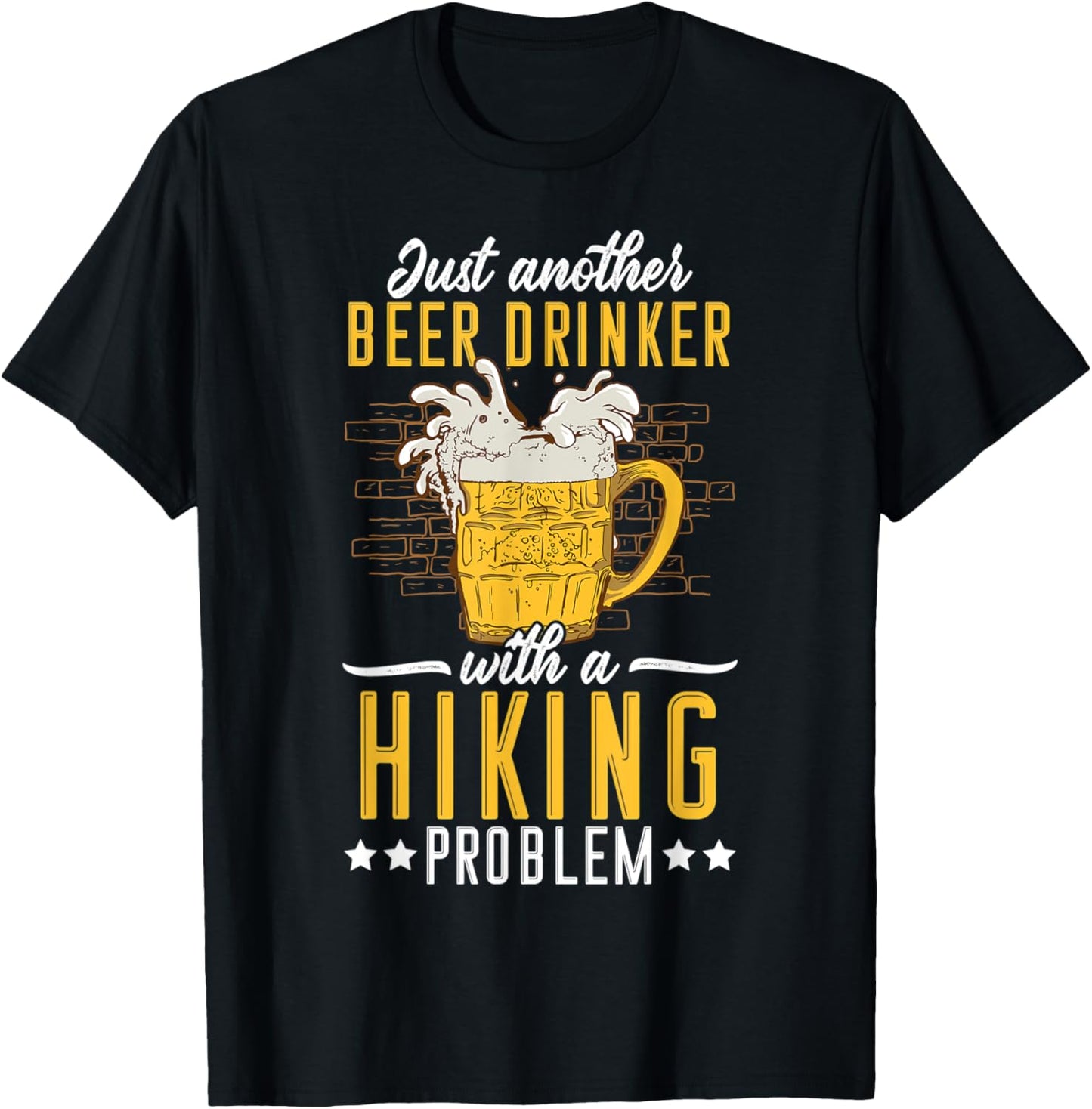 Just Another Beer Drinker With A Hiking Problem Malt Liquor T-Shirt - T-Shirt | Black