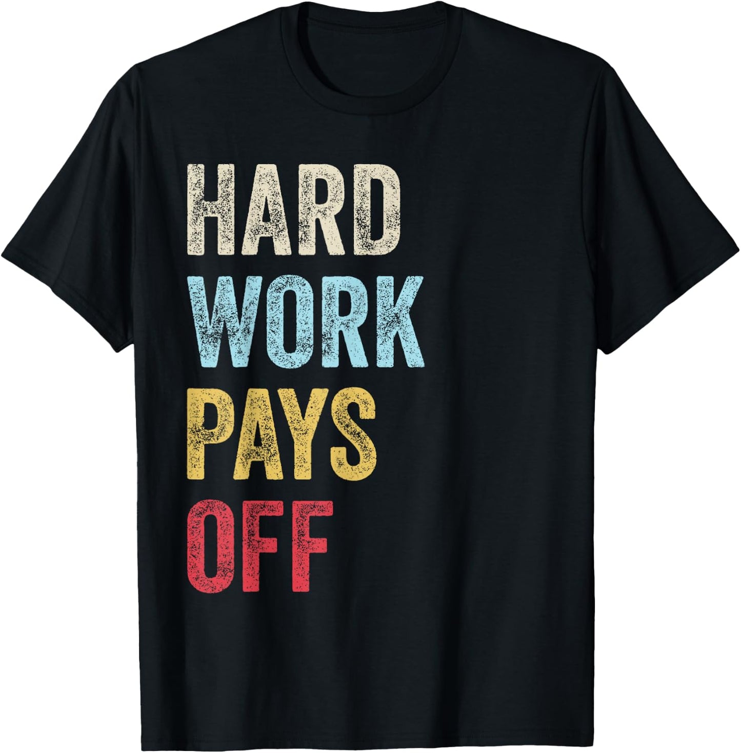 HWPO Gym Workout Motivational Quote Hard Work Pays Off T-Shirt - T-Shirt | Black
