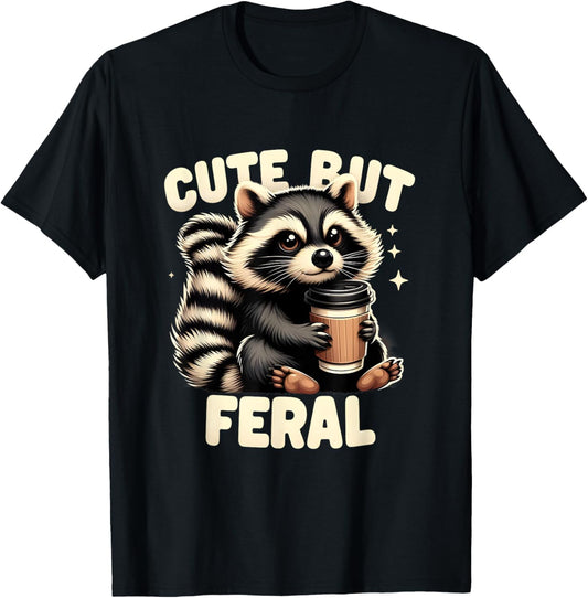 Cute But Feral Funny Racoon Quote Animal Lovers Racoon Meme T-Shirt - T-Shirt | Black
