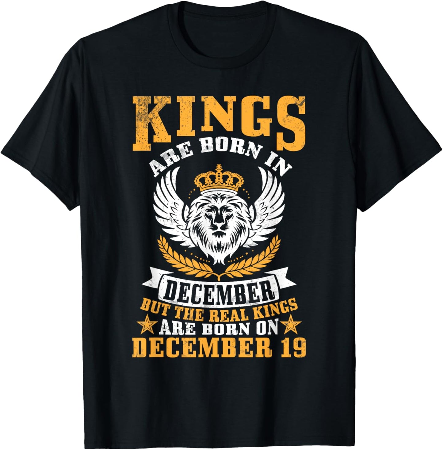 Kings Are Born In Dec But Real Kings Are Born On December 19 T-Shirt - T-Shirt | Black