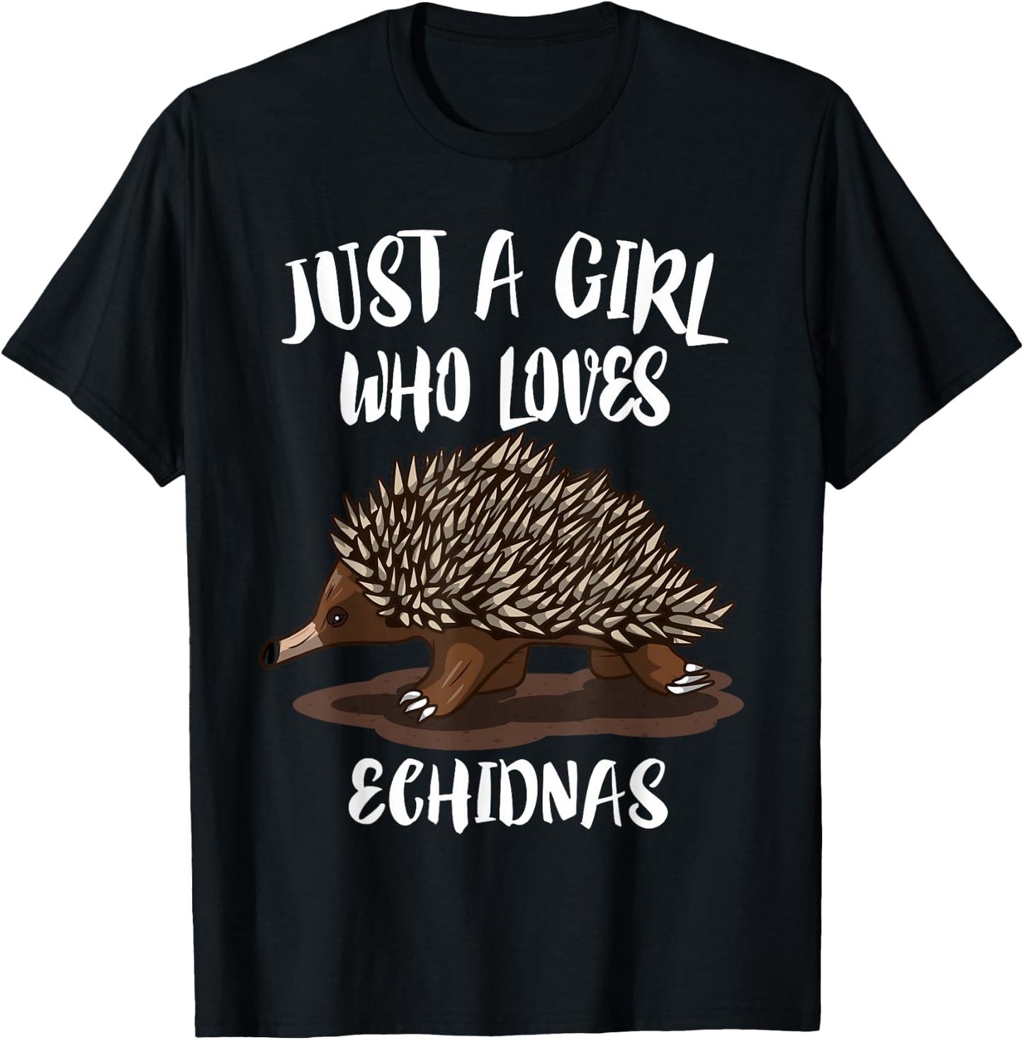 Just A Girl Who Loves Echidnas Animal Echidna T-Shirt - T-Shirt | Black
