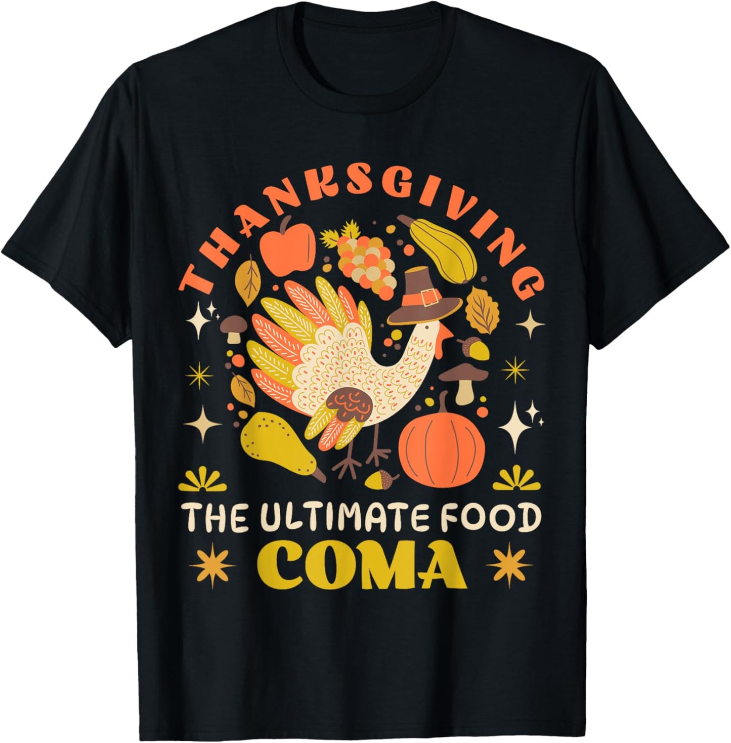 Happy Thanksgiving The Ultimate Food Coma Funny Family Meal T-Shirt - T-Shirt | Black