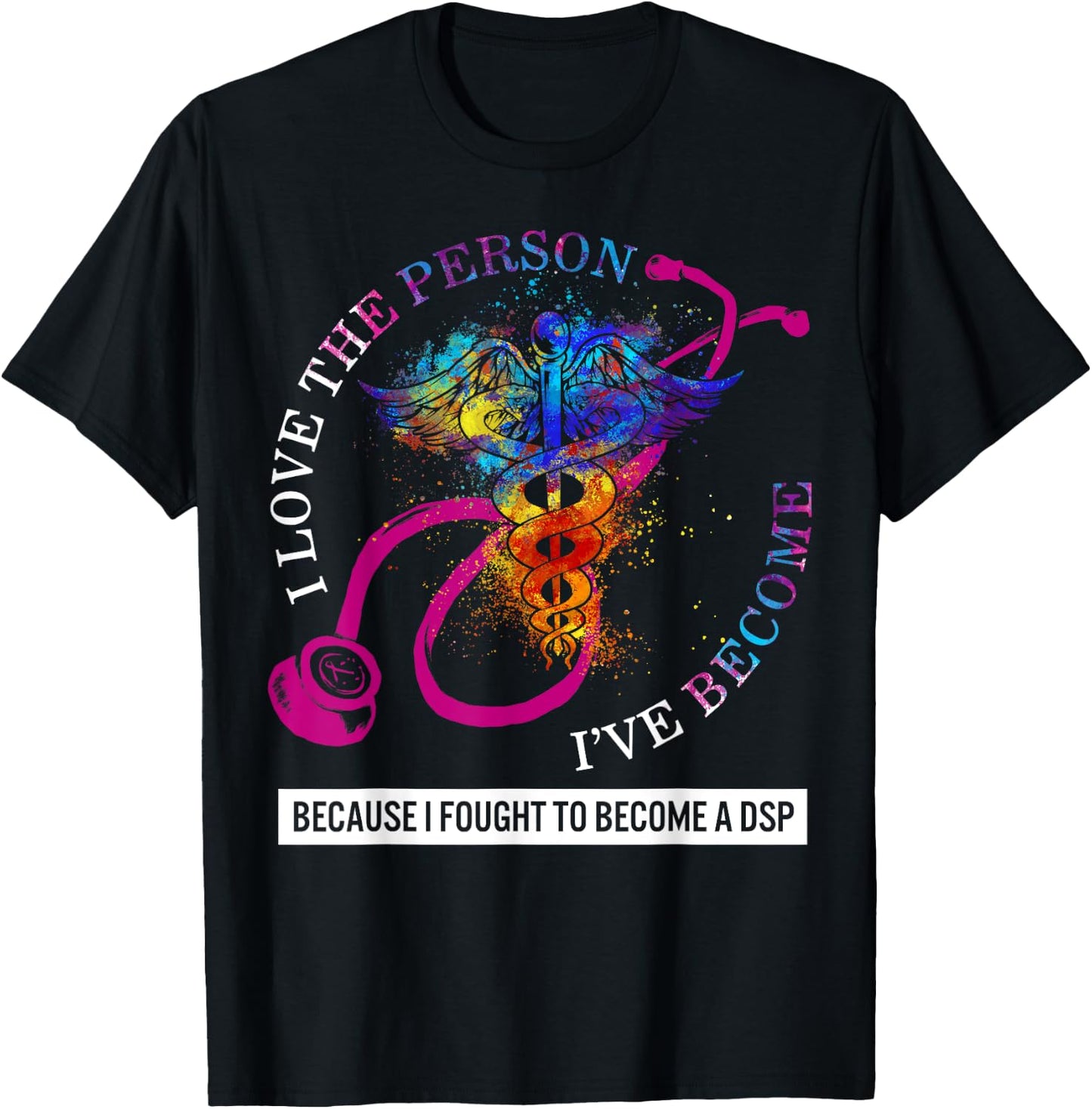 DSP I Love The Person I've Become Caduceus Nurse Women Gift T-Shirt - T-Shirt | Black