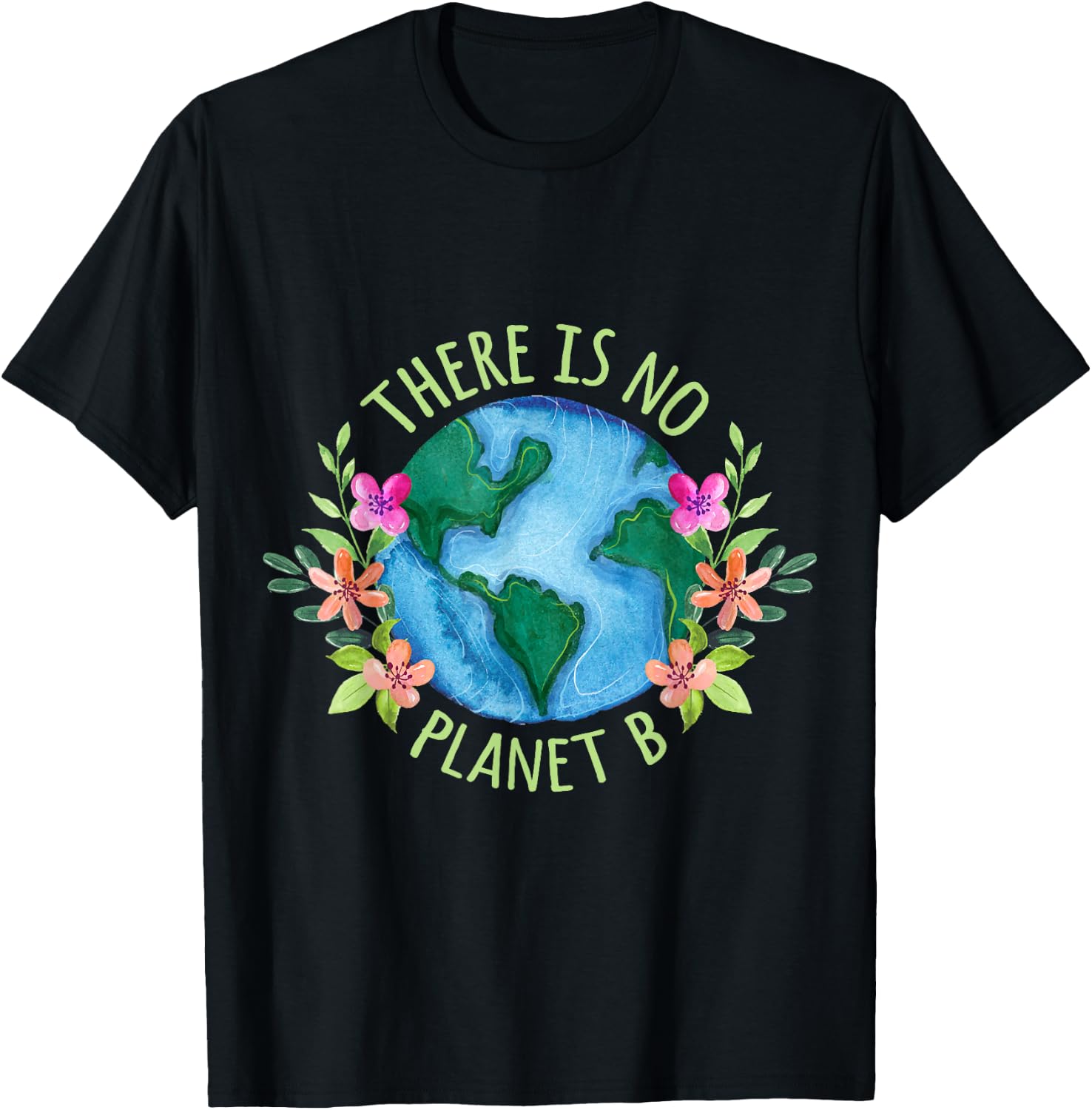 There Is No Planet B Save Mother Earth Love Environment T-Shirt - T-Shirt | Black