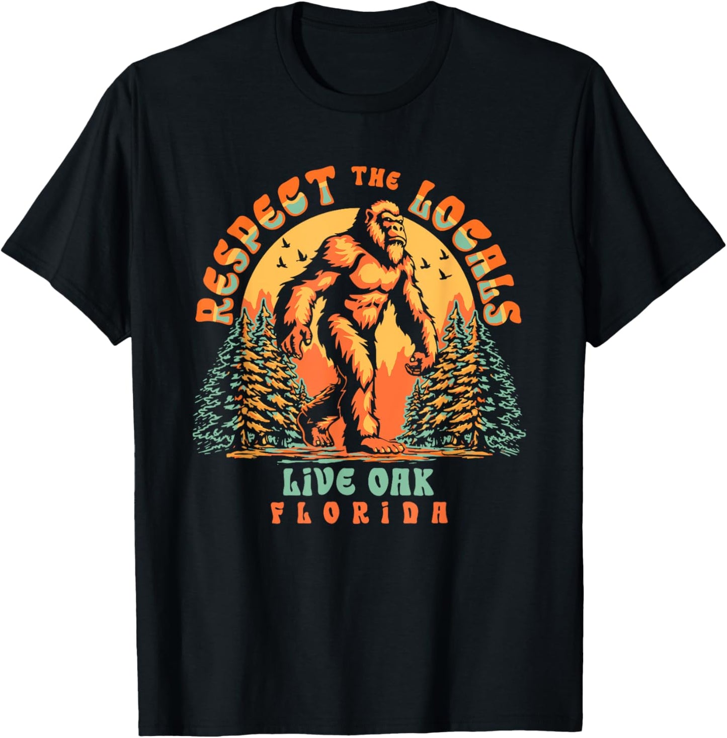 Live Oak Florida Respect the Locals Bigfoot Swamp Ape T-Shirt - T-Shirt | Black